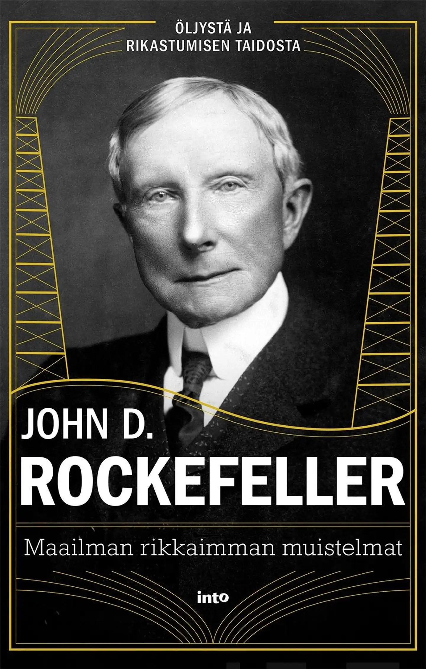 Rockefeller, Maailman rikkaimman muistelmat - Öljystä ja rikastumisen taidosta