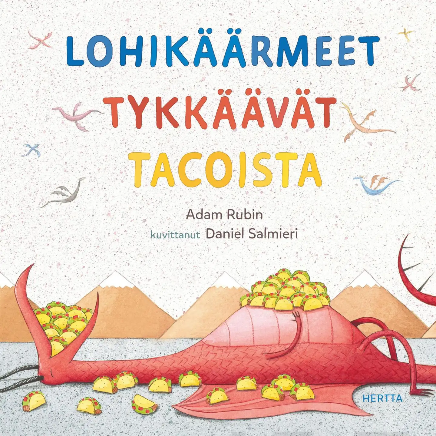 Rubin, Lohikäärmeet tykkäävät tacoista
