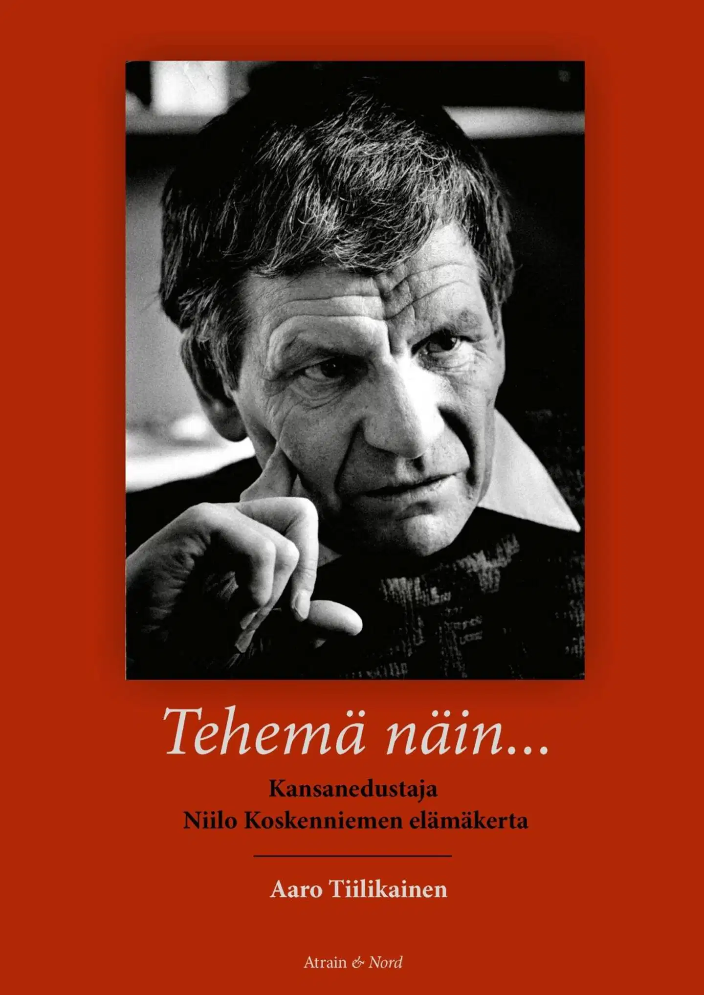 Tiilikainen, Tehemä näin - Kansanedustaja Niilo Koskenniemen elämäkerta