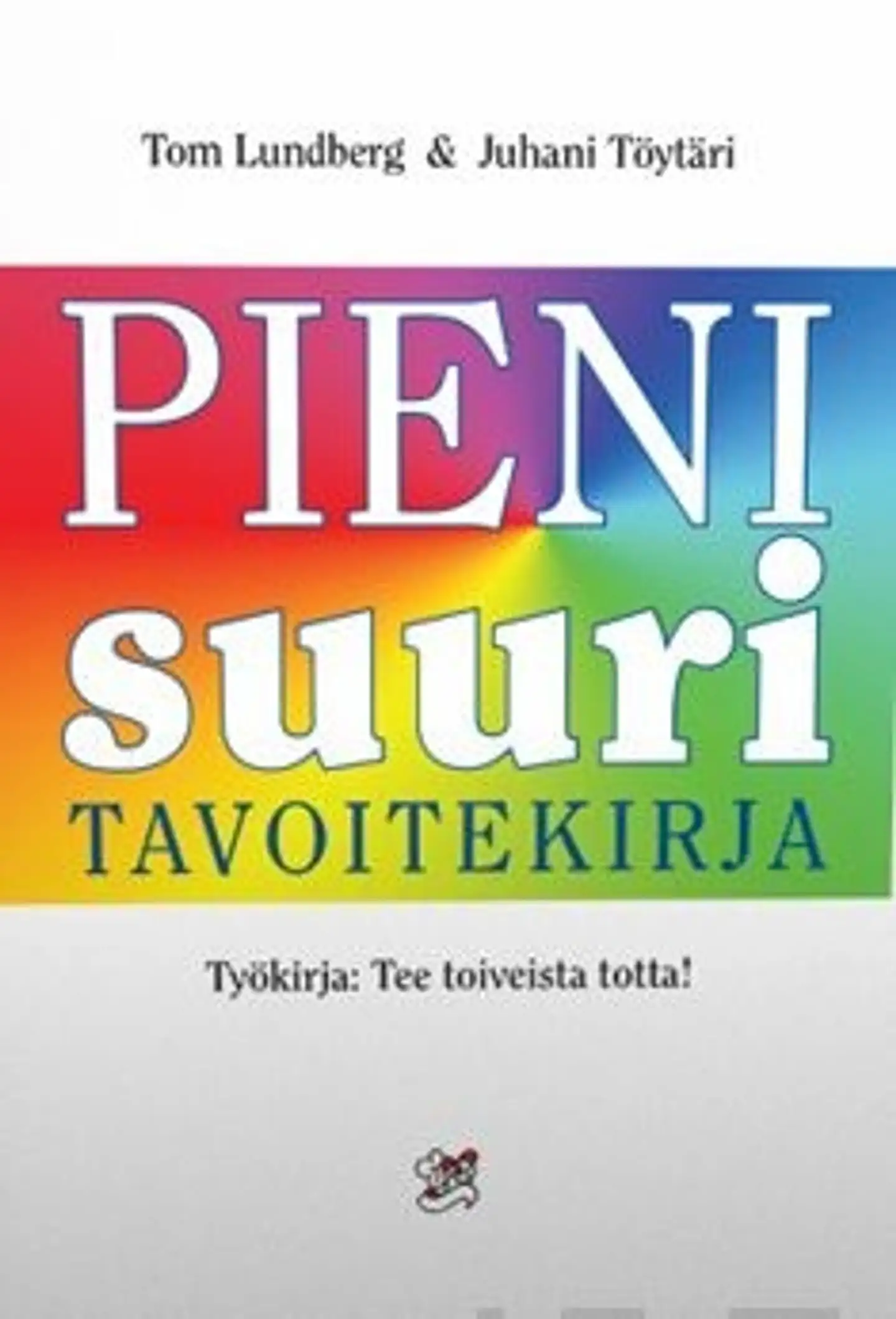 Lundberg, Pieni suuri tavoitekirja - Työkirja : Tee toiveista totta!