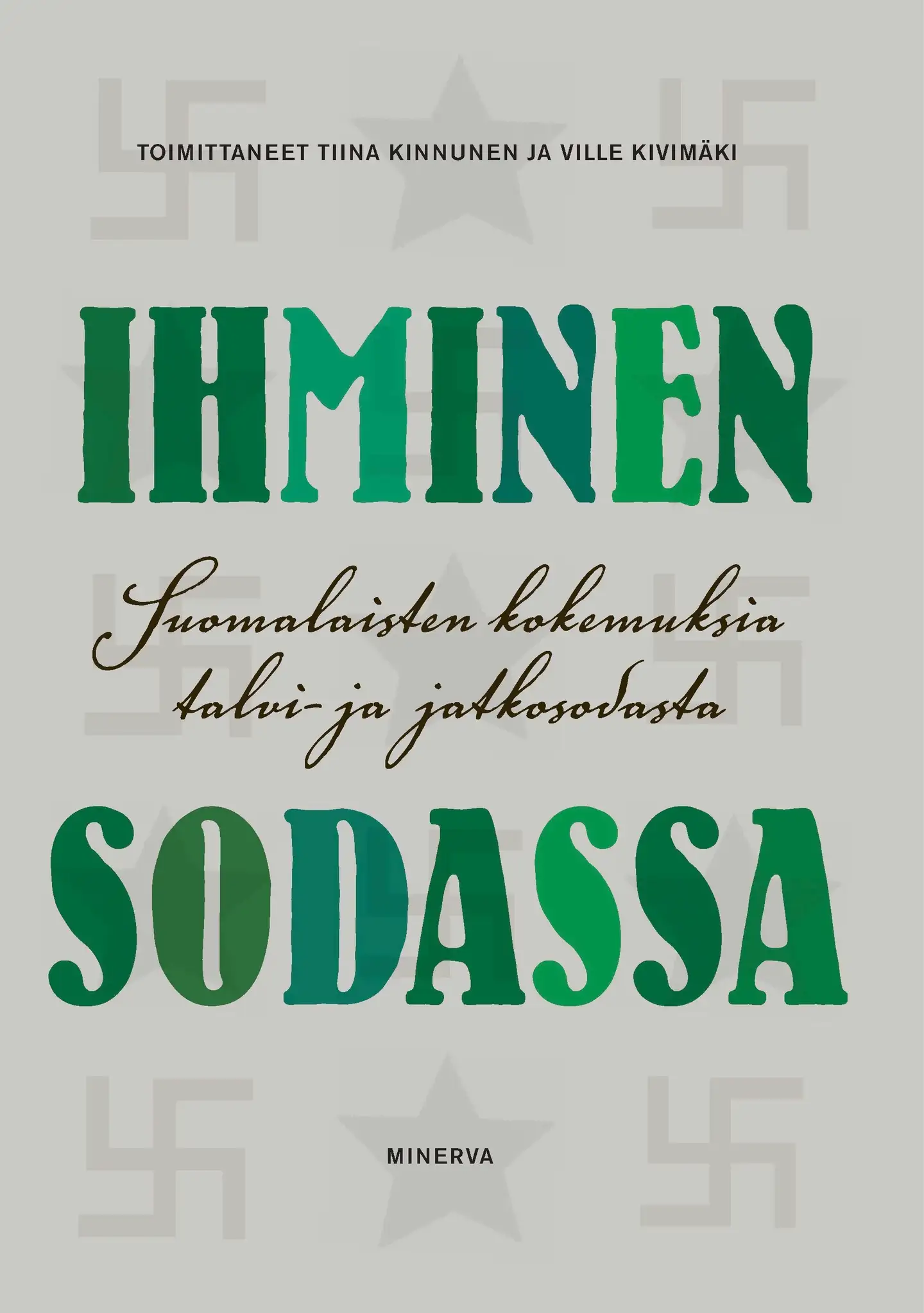 Ihminen sodassa - Suomalaisten kokemuksia talvi- ja jatkosodasta