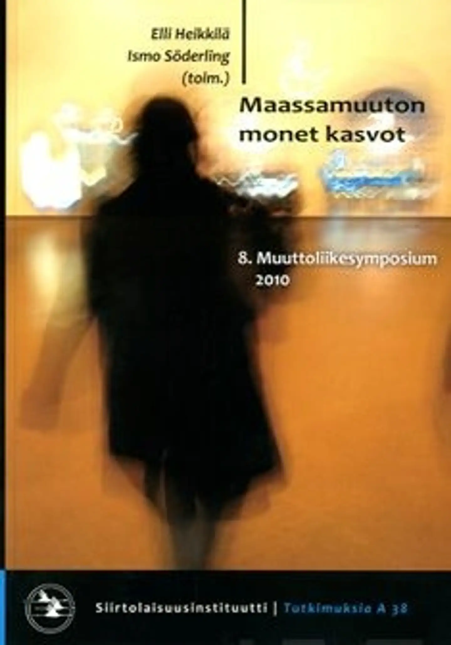 Maassamuuton monet kasvot - 8. muuttoliikesymposium