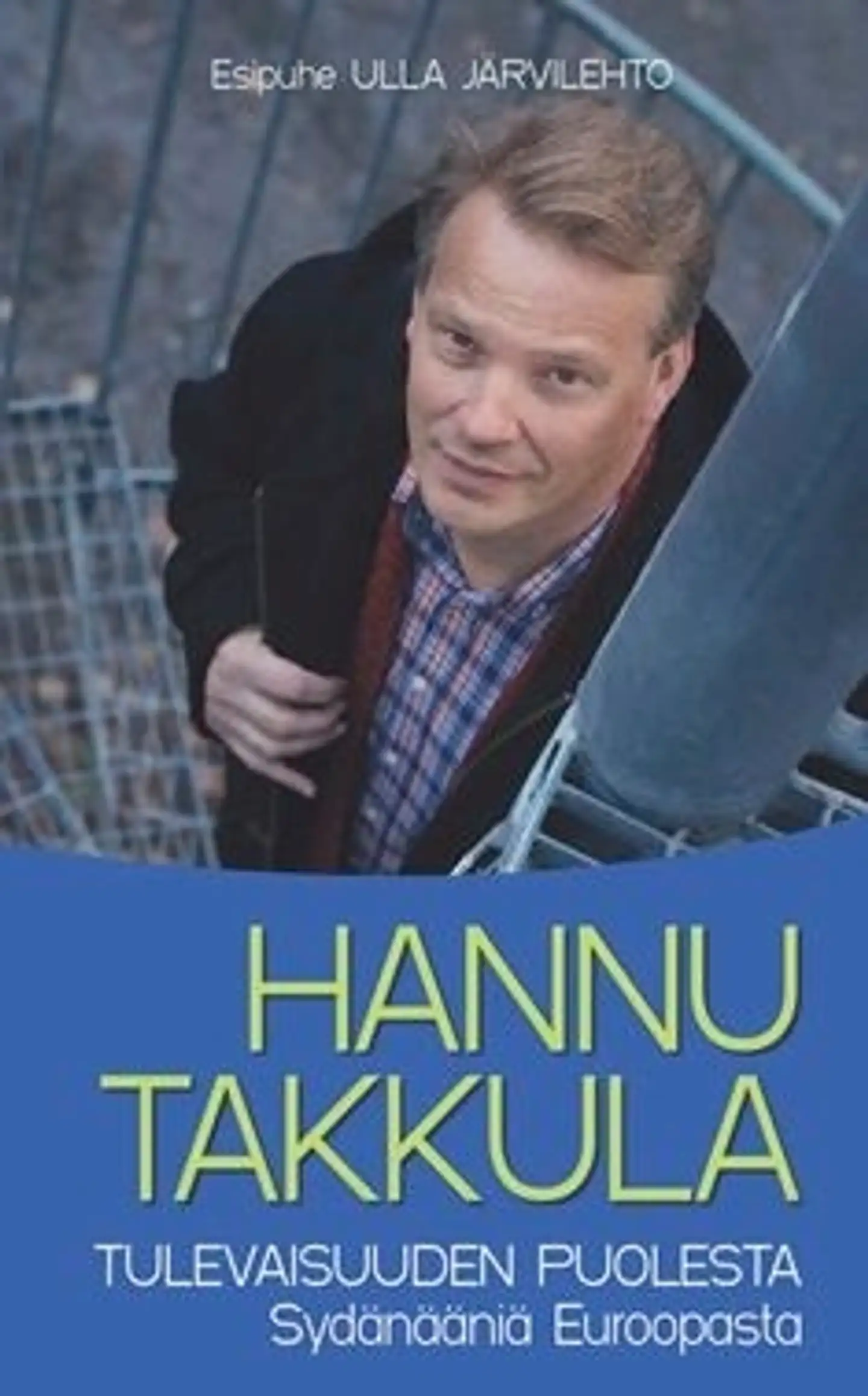 Takkula, Tulevaisuuden puolesta - sydänääniä Euroopasta