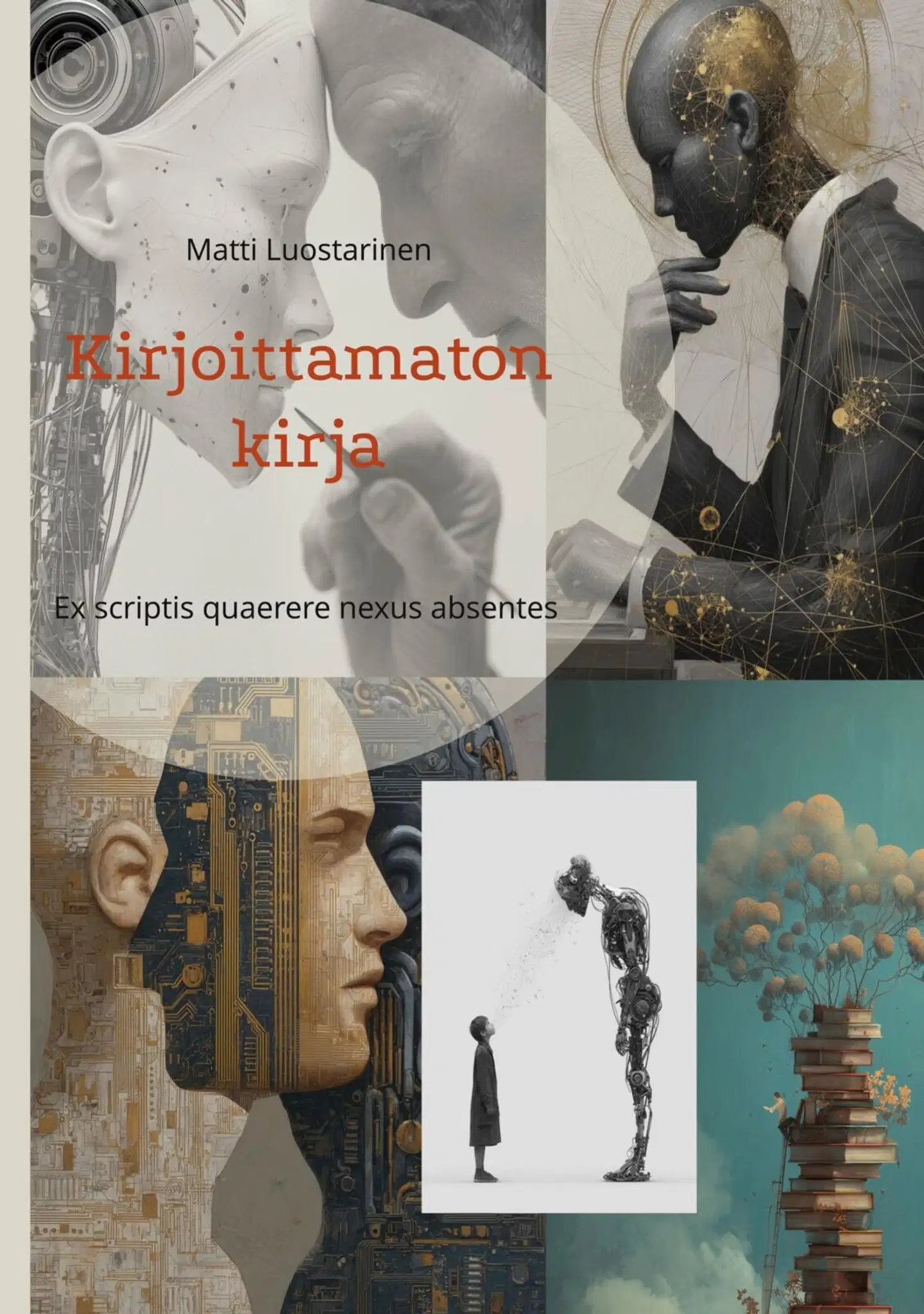 Luostarinen, Kirjoittamaton kirja - Ex scriptis quaerere nexus absentes