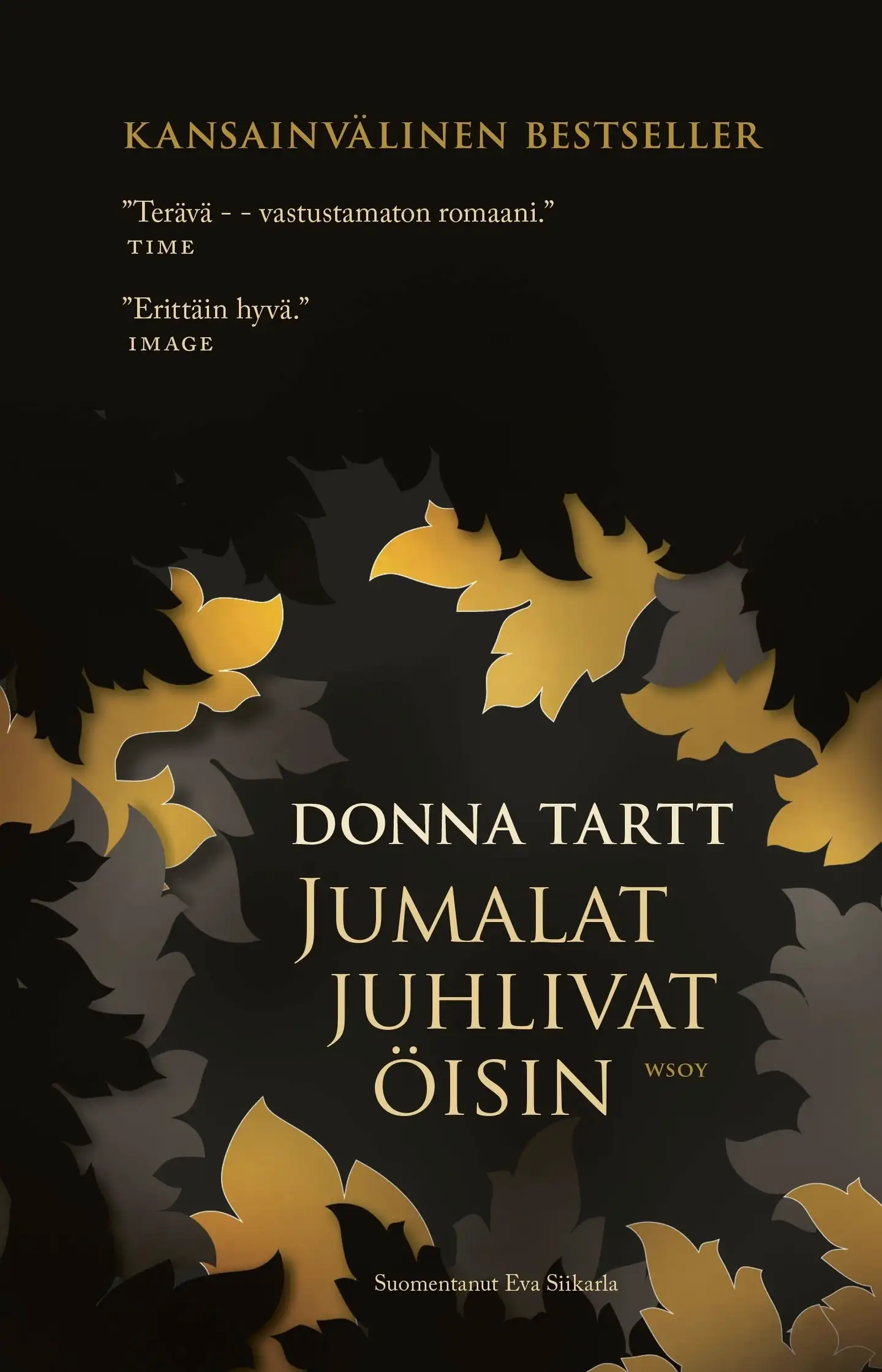 Tartt, Jumalat juhlivat öisin