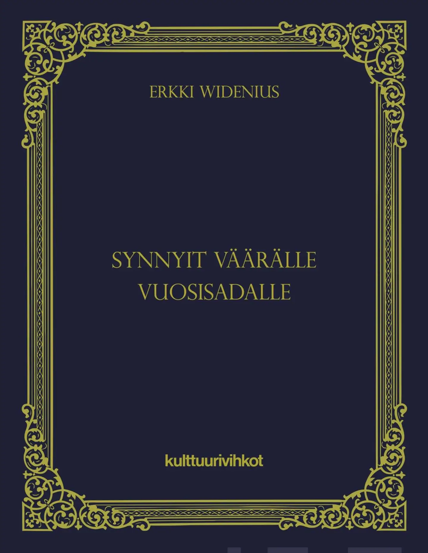 Widenius, Synnyit väärälle vuosisadalle