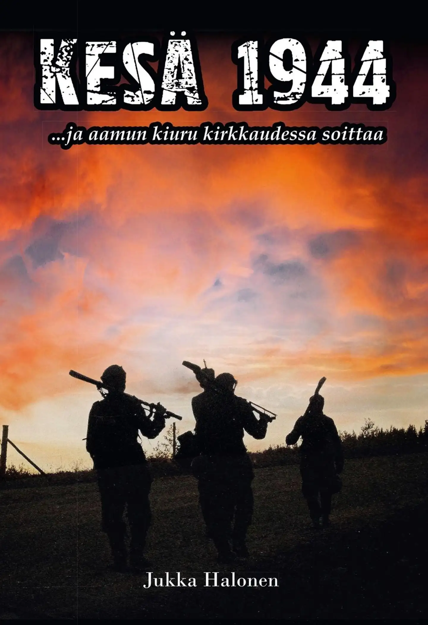 Halonen, Kesä 1944 - ... ja aamun kiuru kirkkaudessa soittaa