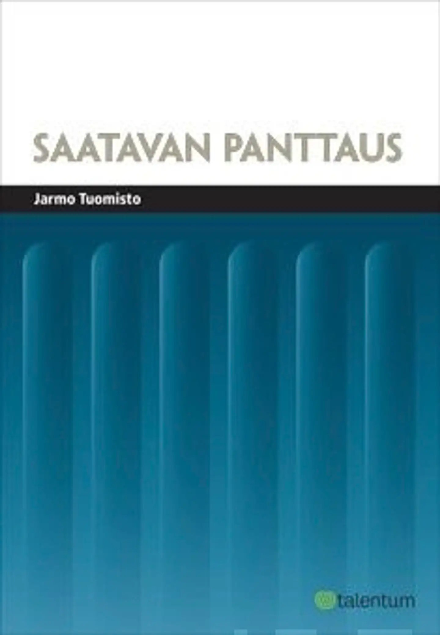 Tuomisto, Saatavan panttaus