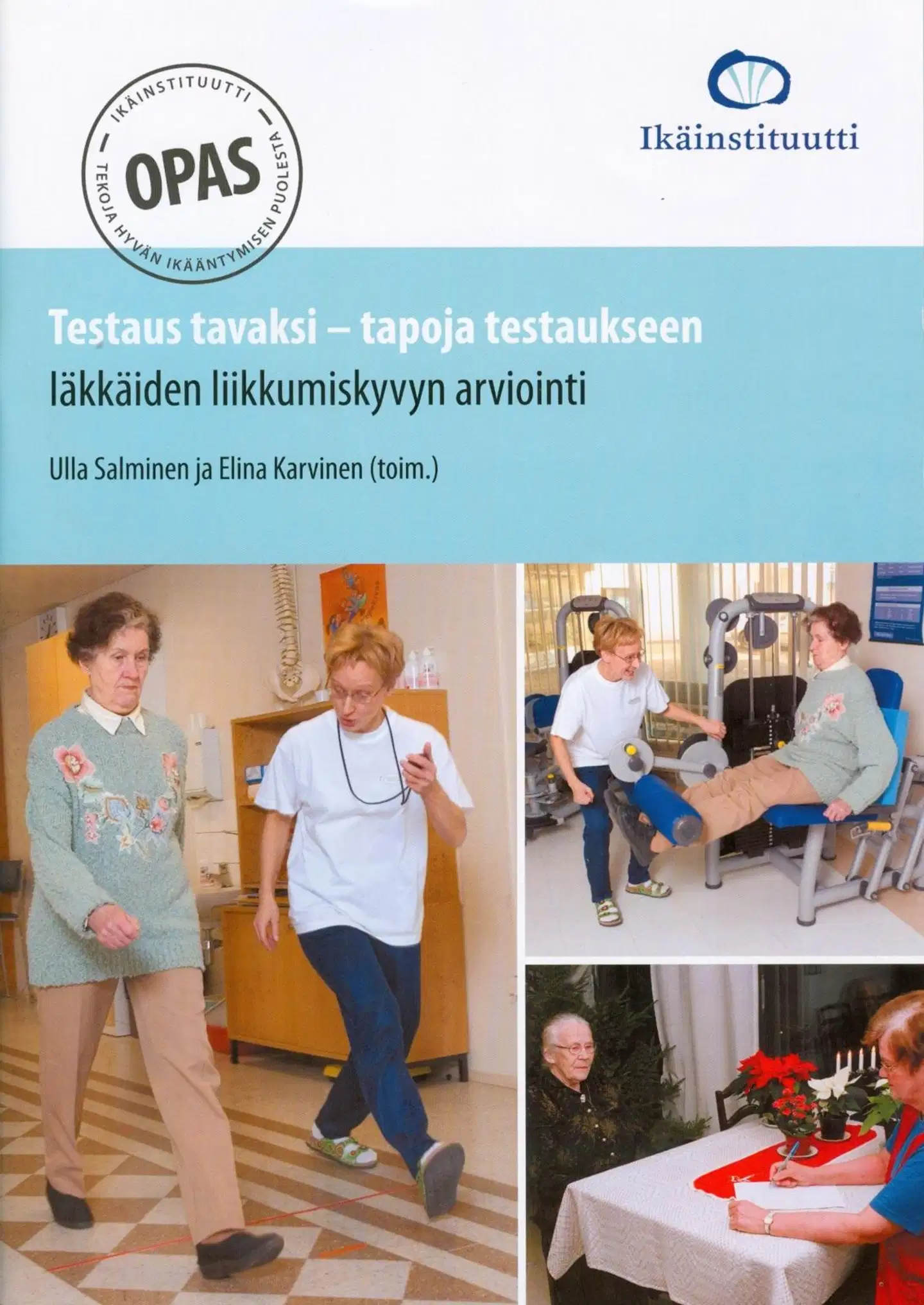 Testaus tavaksi - tapoja testaukseen - Iäkkäiden liikkumiskyvyn arviointi