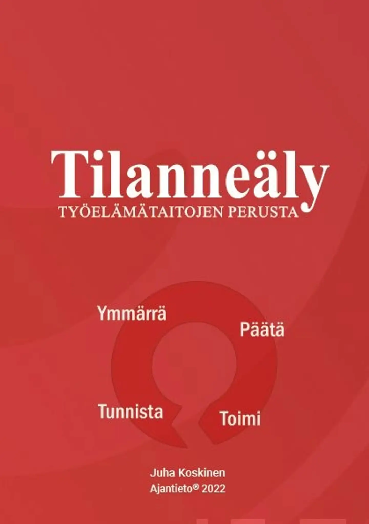 Koskinen, Tilanneäly - Työelämätaitojen perusta