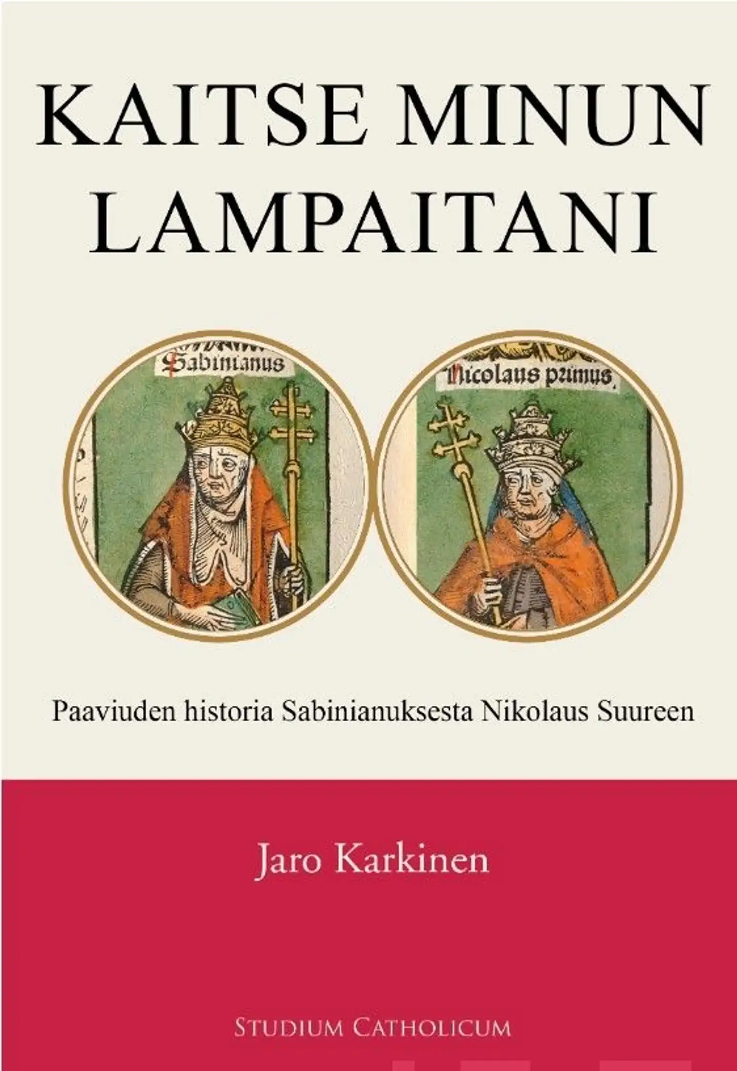 Karkinen, Kaitse minun lampaitani - Paaviuden historia Sabinianuksesta Nikolaus Suureen
