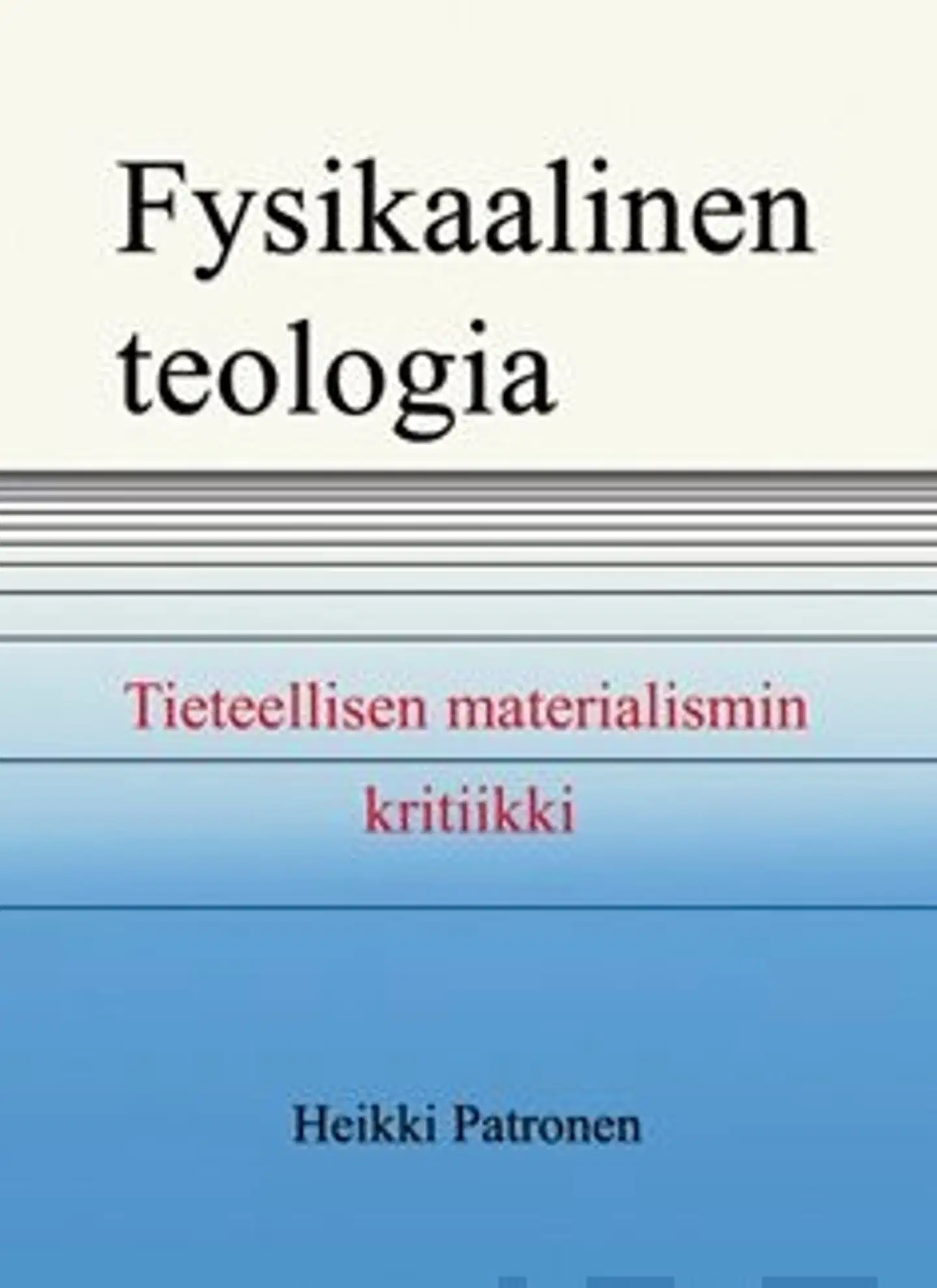 Patronen, Fysikaalinen teologia - tieteellisen materialismin kritiikki