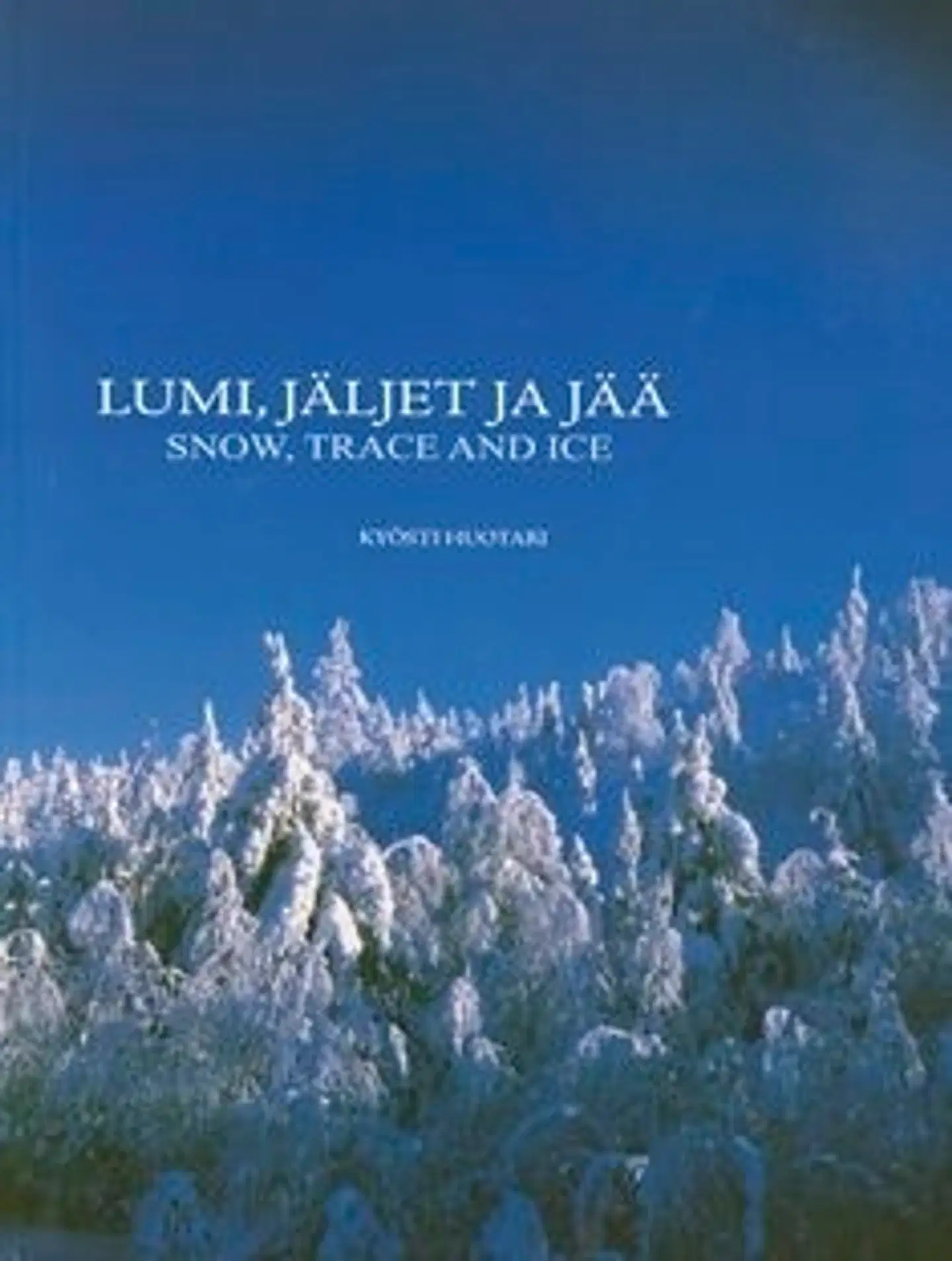 Huotari, Lumi, jäljet ja jää