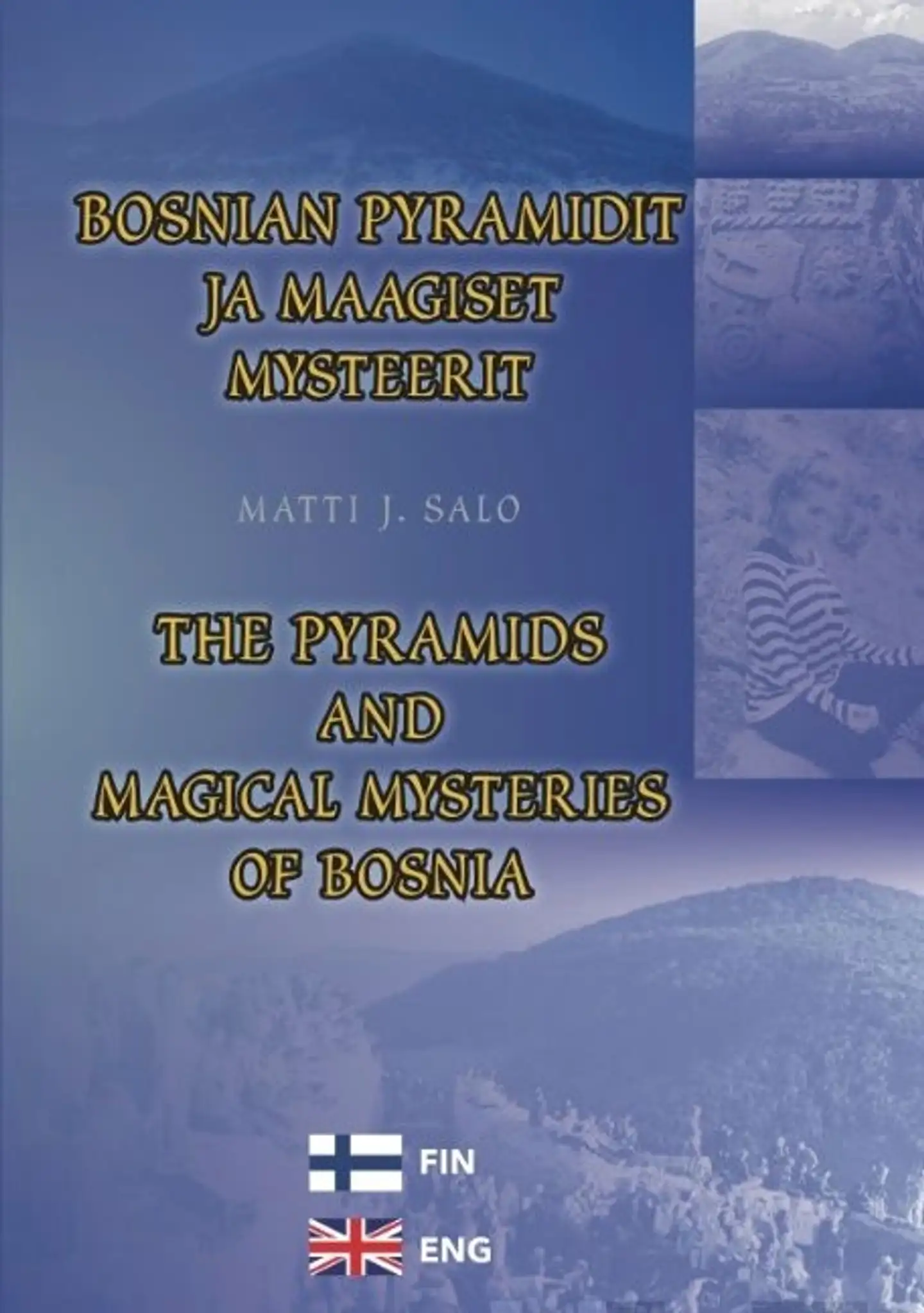 Salo, Bosnian pyramidit ja maagiset mysteerit - The pyramids and magical mysteries of Bosnia