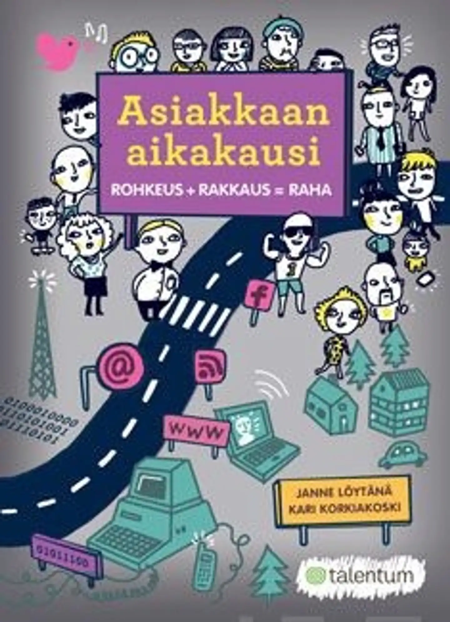 Löytänä, Asiakkaan aikakausi - rohkeus + rakkaus - raha