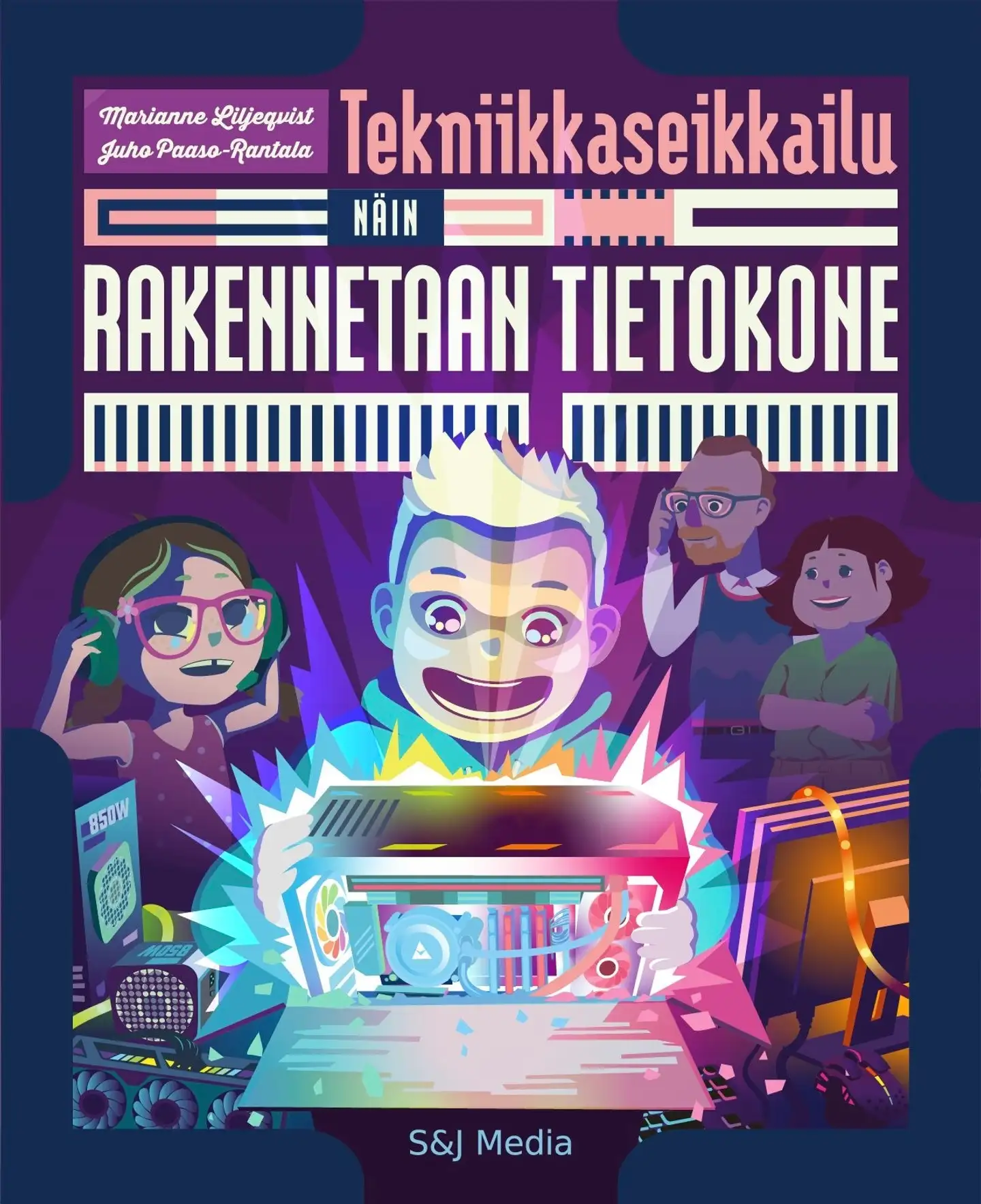 Liljeqvist, Tekniikkaseikkailu: Näin rakennetaan tietokone