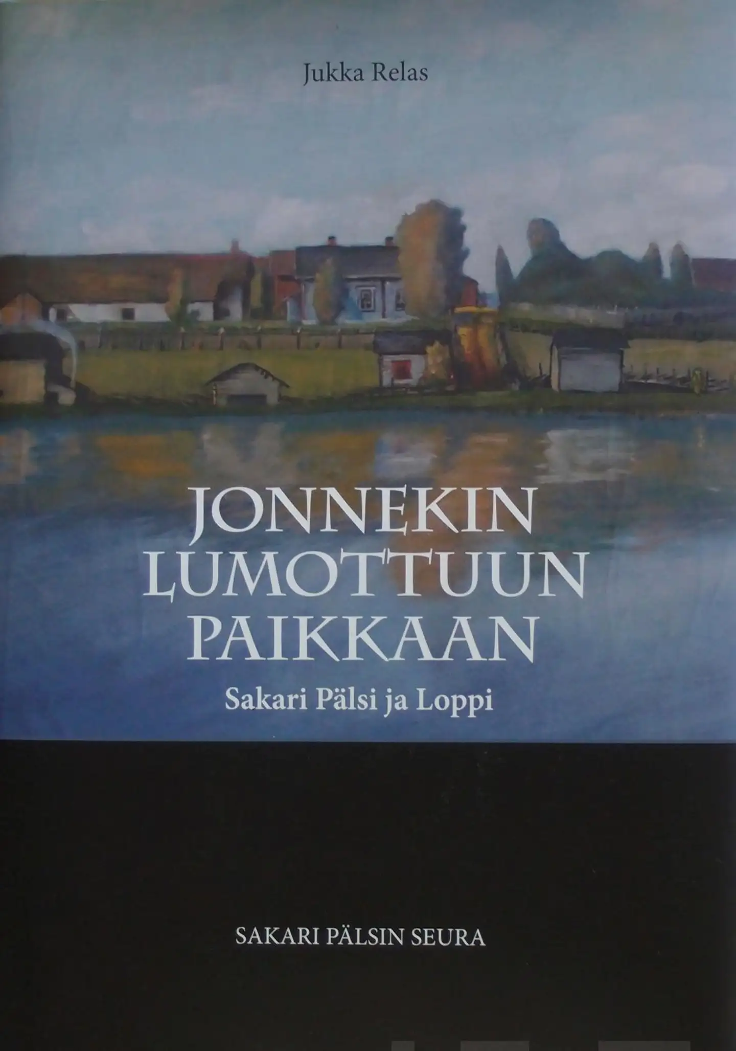 Relas, Jonnekin lumottuun paikkaan - Sakari Pälsi ja Loppi