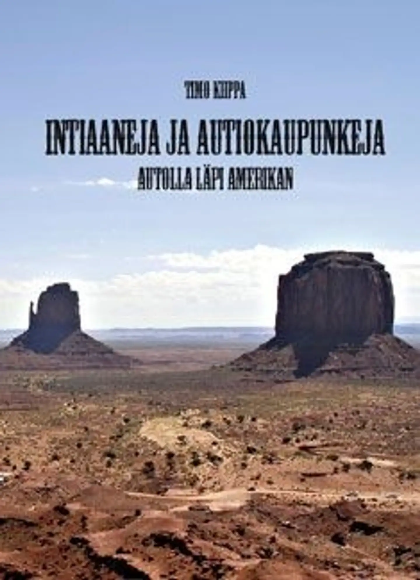 Kiippa, Intiaaneja ja autiokaupunkeja - autolla läpi Amerikan
