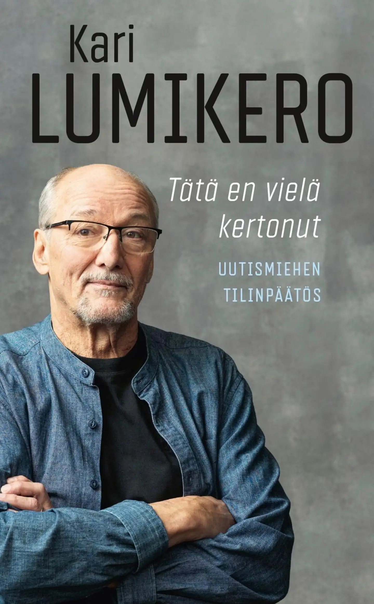 Lumikero, Tätä en vielä kertonut - Uutismiehen tilinpäätös