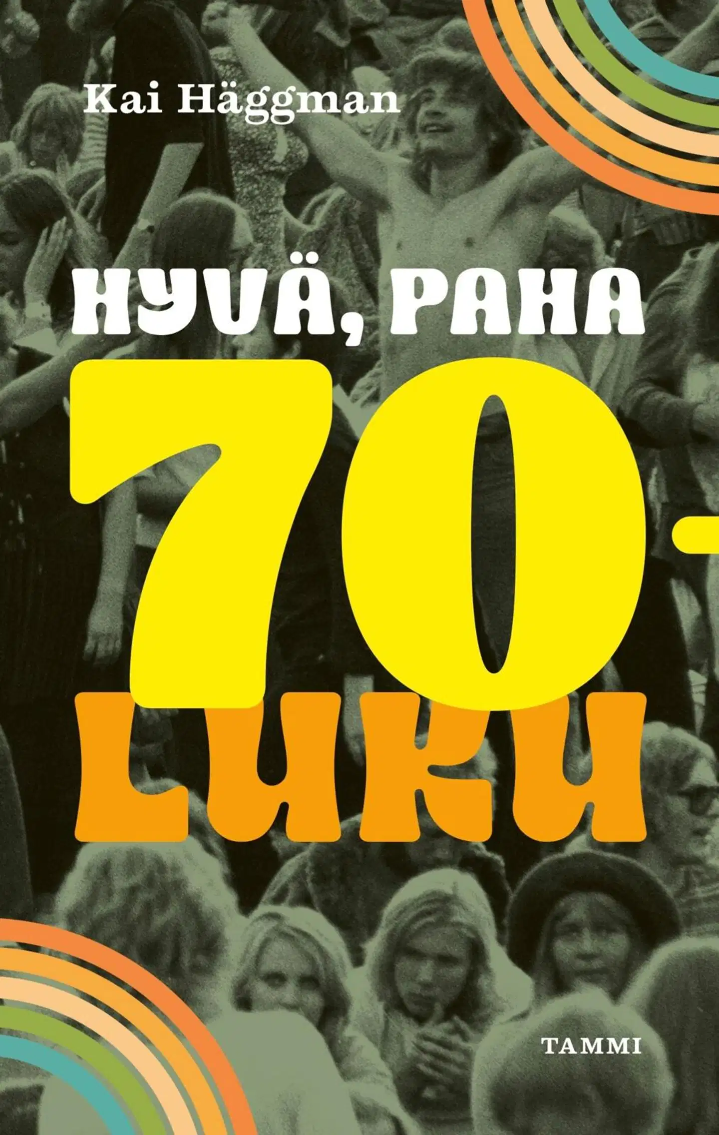 Häggman, Hyvä, paha 70-luku