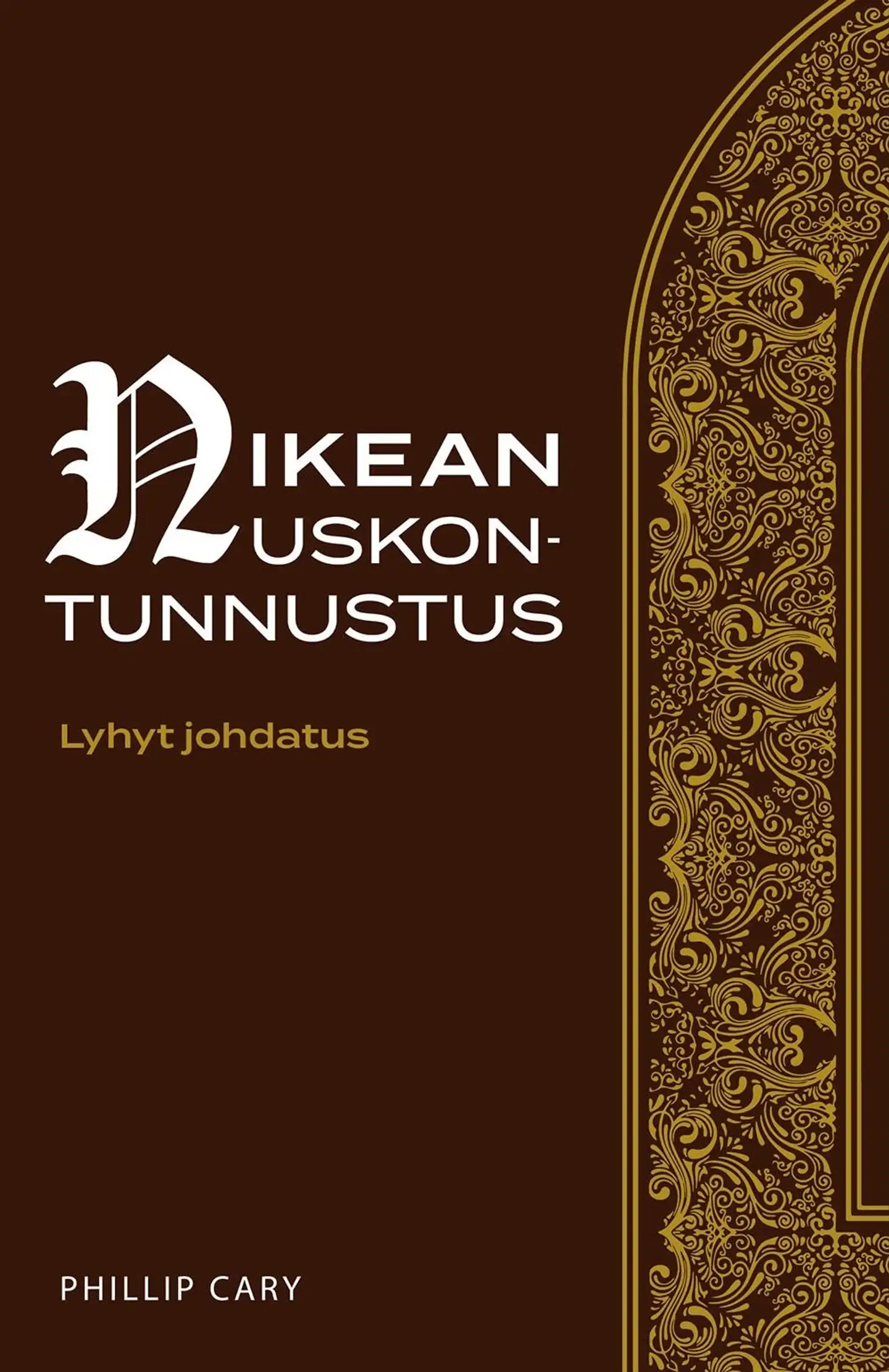 Cary, Nikean uskontunnustus - Lyhyt johdatus