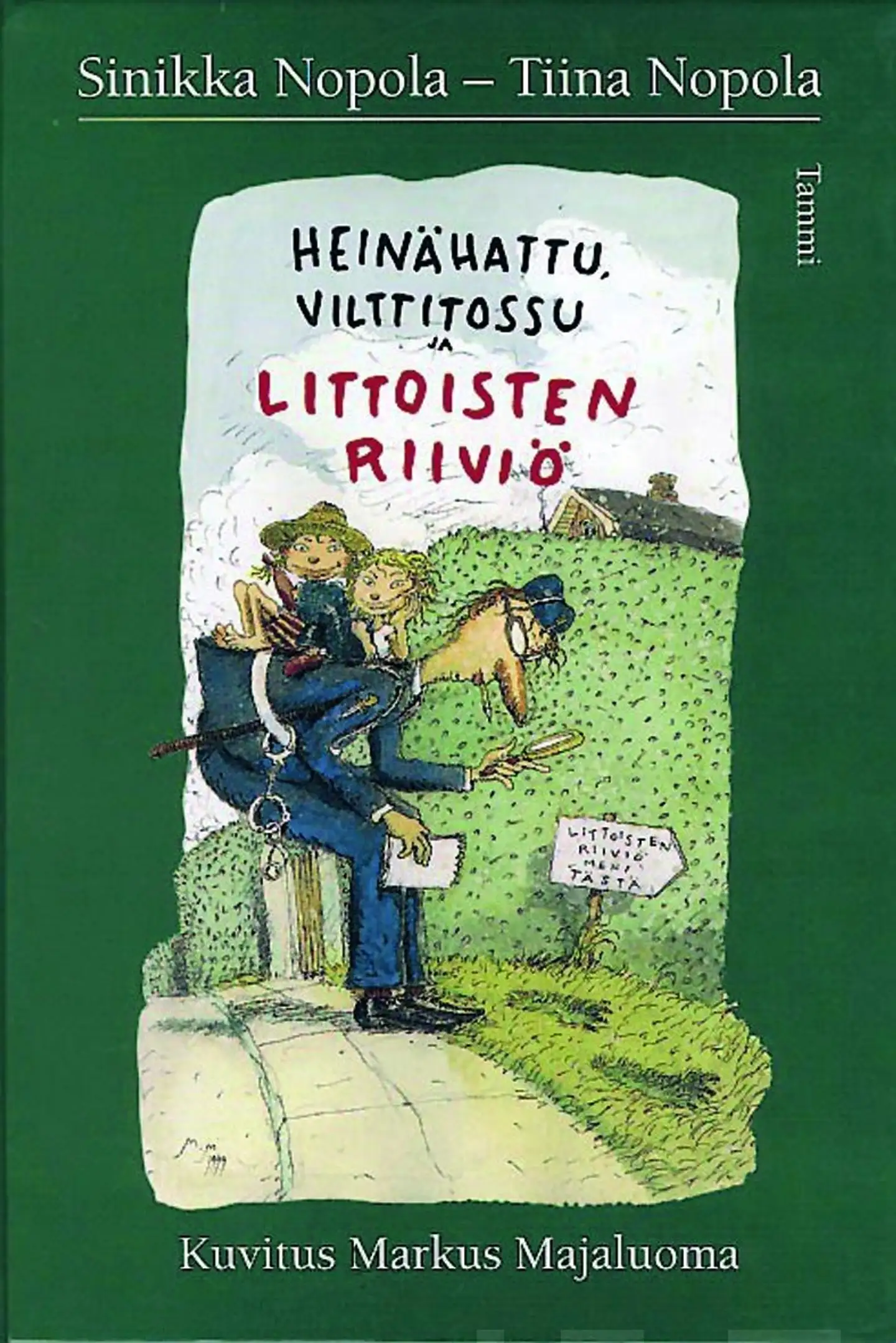 Heinähattu, Vilttitossu ja Littoisten riiviö