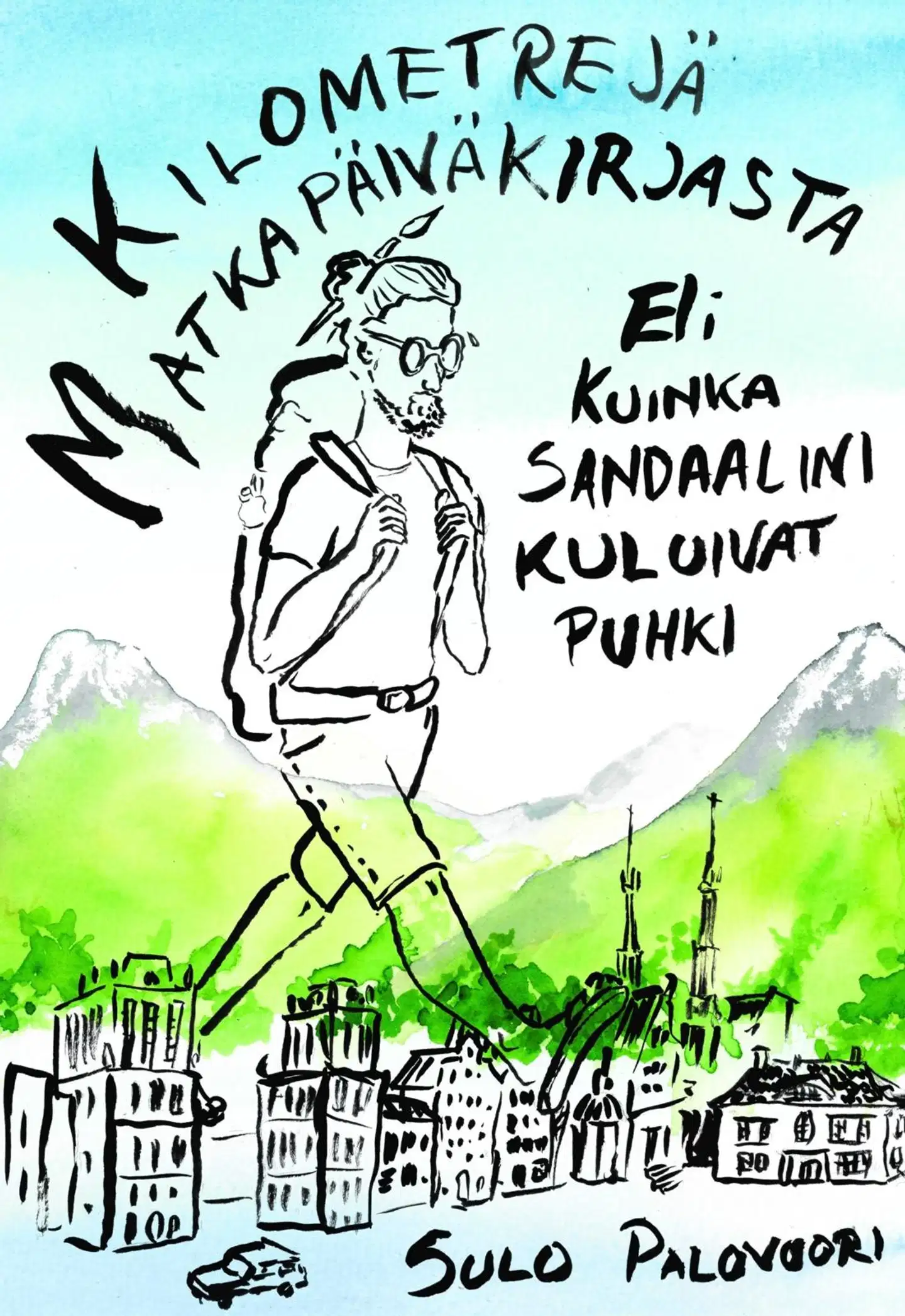 Palovuori, Kilometrejä matkapäiväkirjasta - Eli kuinka sandaalini kuluivat puhki