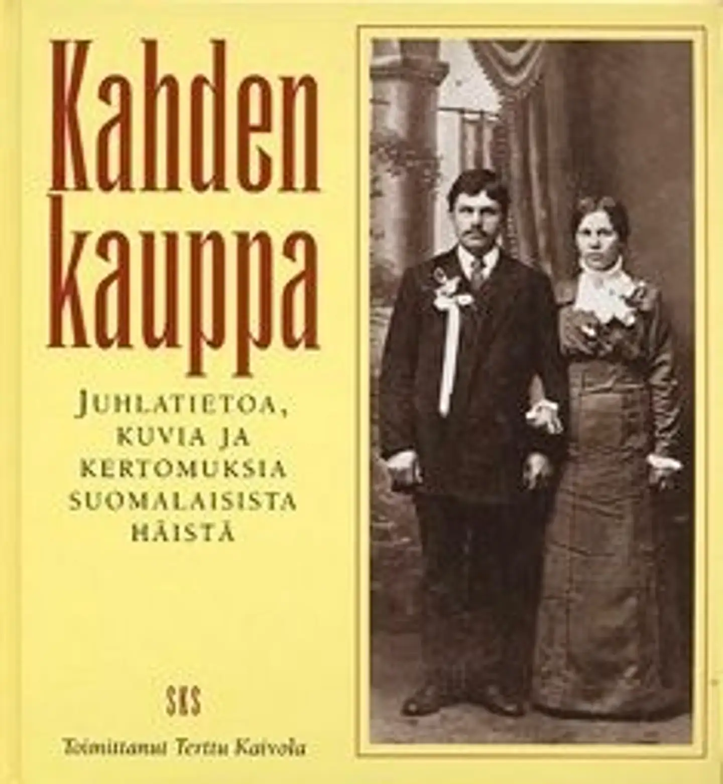 Kaivola, Kahden kauppa - juhlatietoa, kuvia ja kertom. suomal. häistä