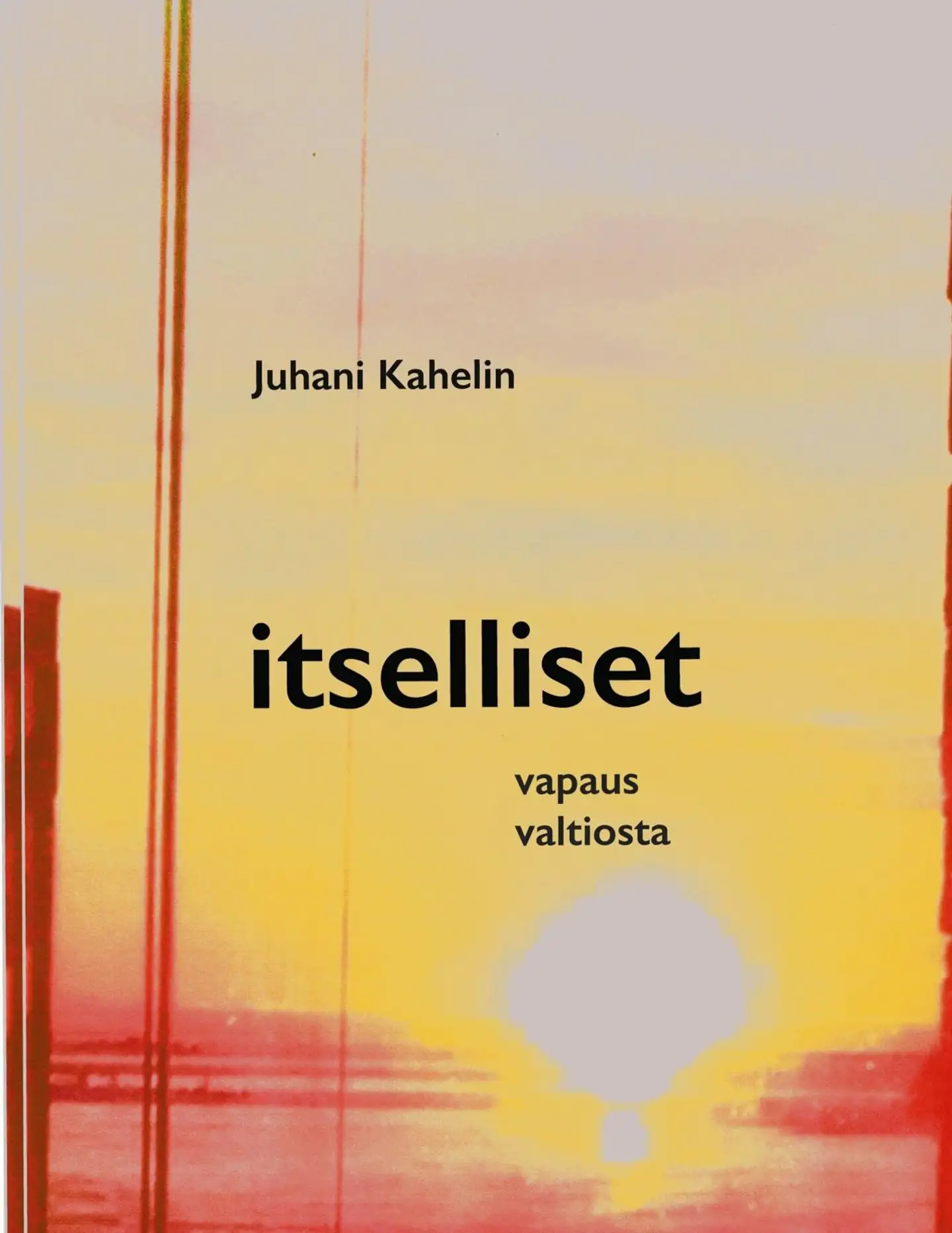 Kahelin, Itselliset - vapaus valtiosta
