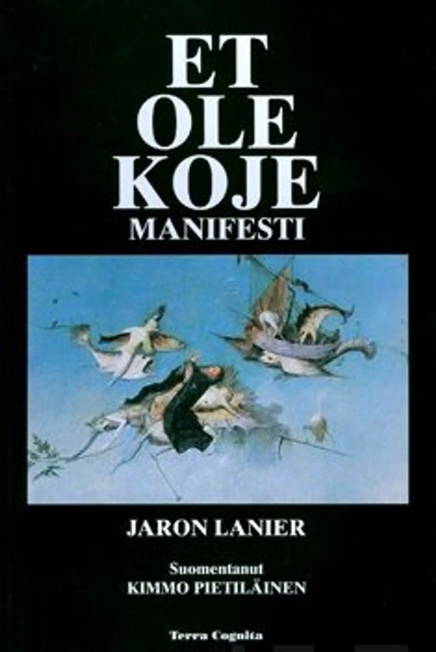 Lanier, Et ole koje - manifesti