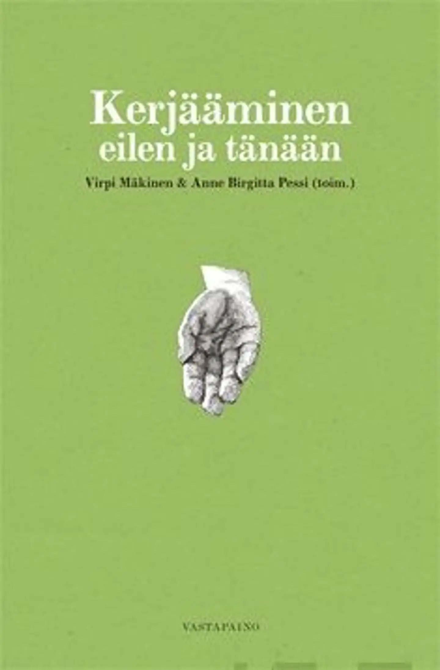 Kerjääminen eilen ja tänään - historiallisia, oikeudellisia ja sosiaalipoliittisia näkökulmia kerjäämiseen