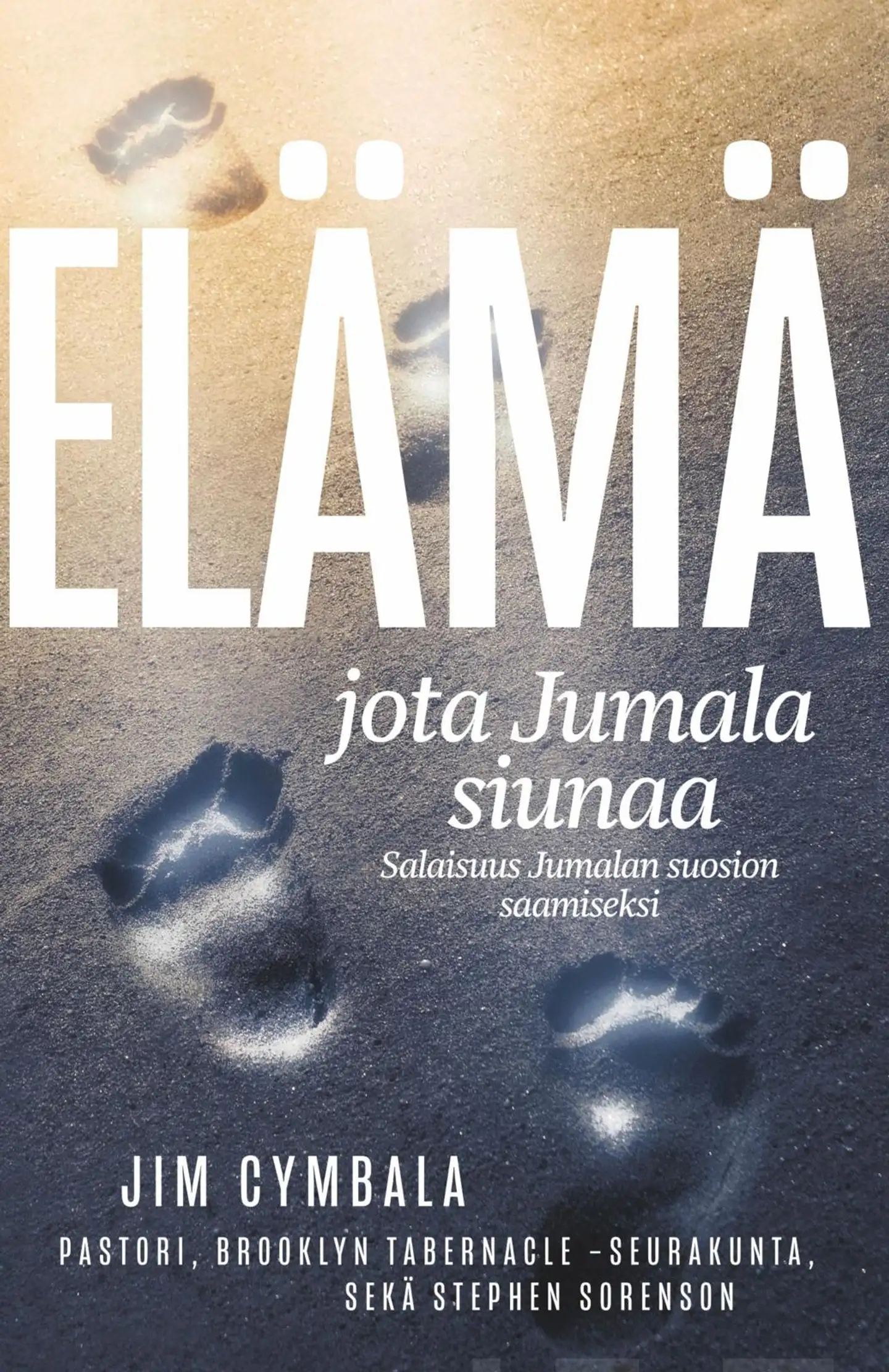 Cymbala, Elämä jota Jumala siunaa - Salaisuus Jumalan suosion saamiseksi