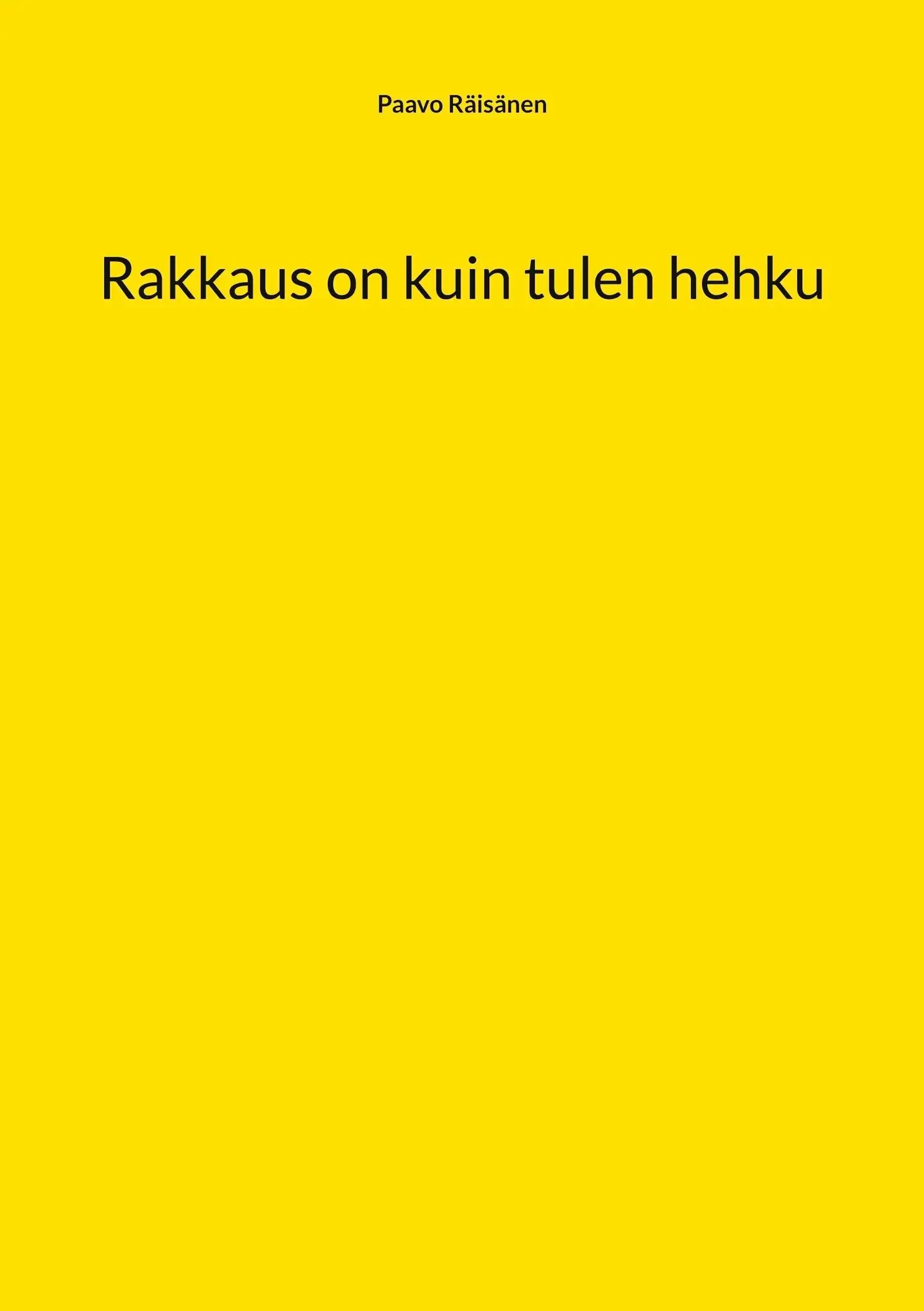 Räisänen, Rakkaus on kuin tulen hehku
