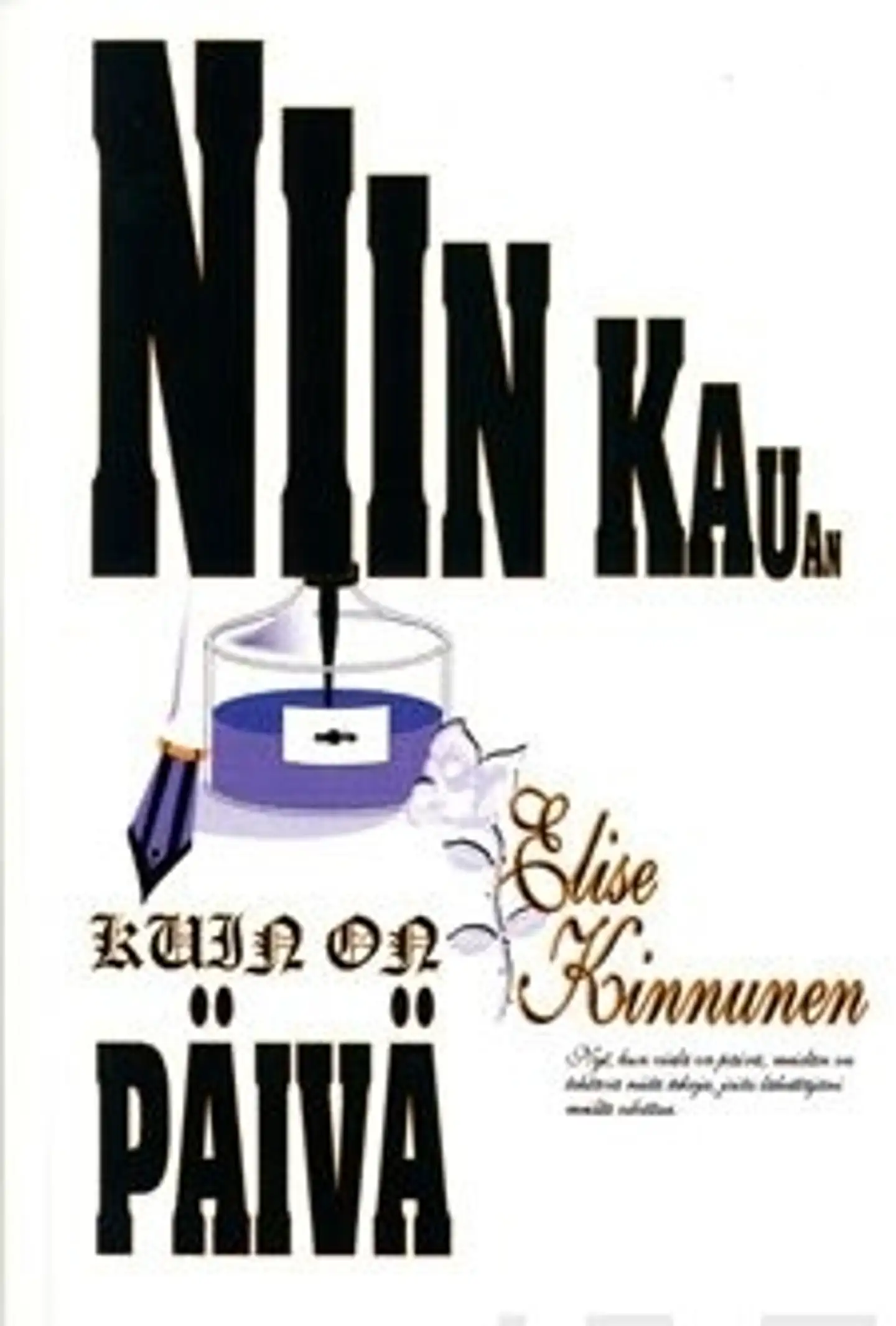 Kinnunen, Niin kauan kuin on päivä