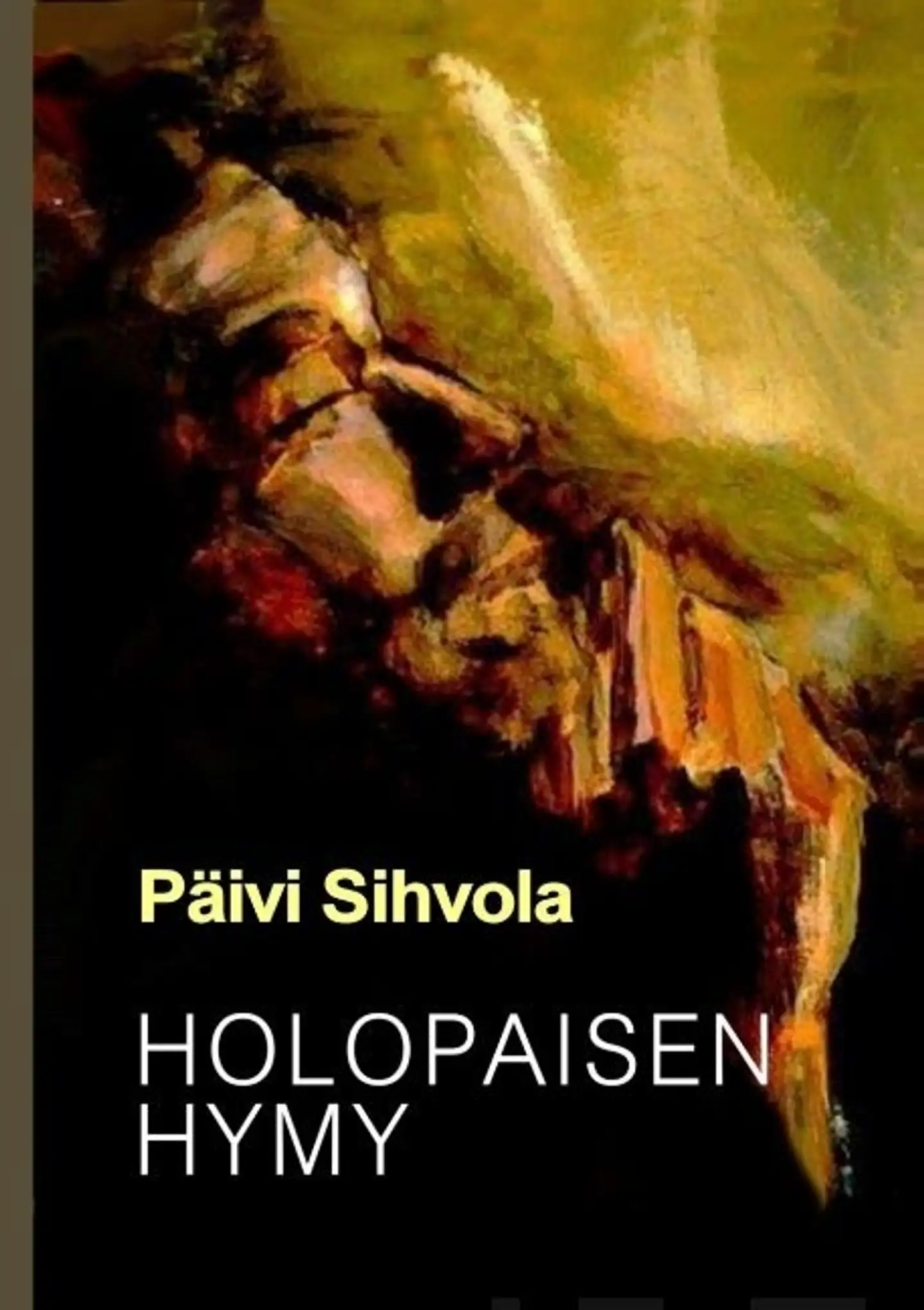 Sihvola, Holopaisen hymy - Novelleja