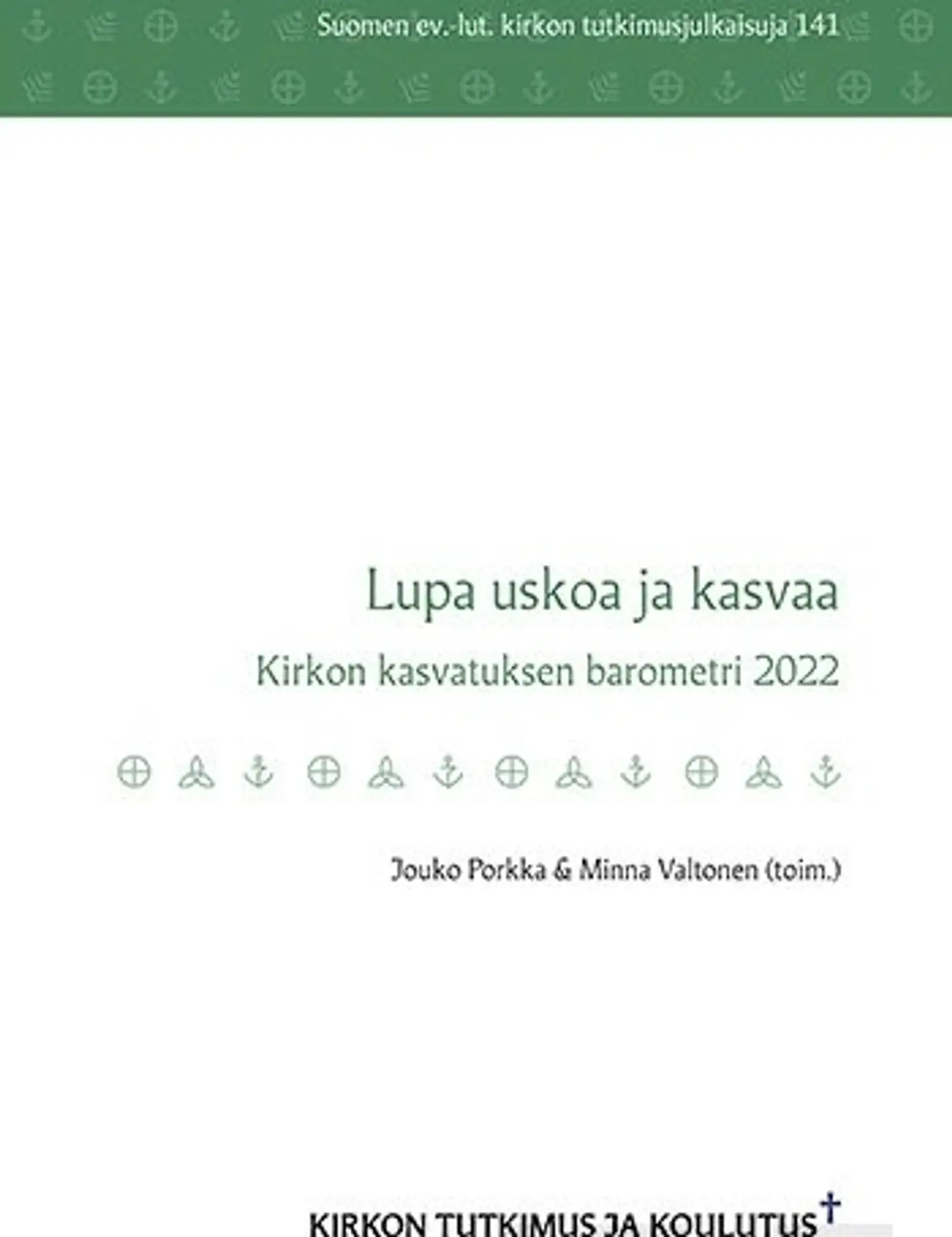 Lupa uskoa ja kasvaa - Kirkon kasvatuksen barometri 2022