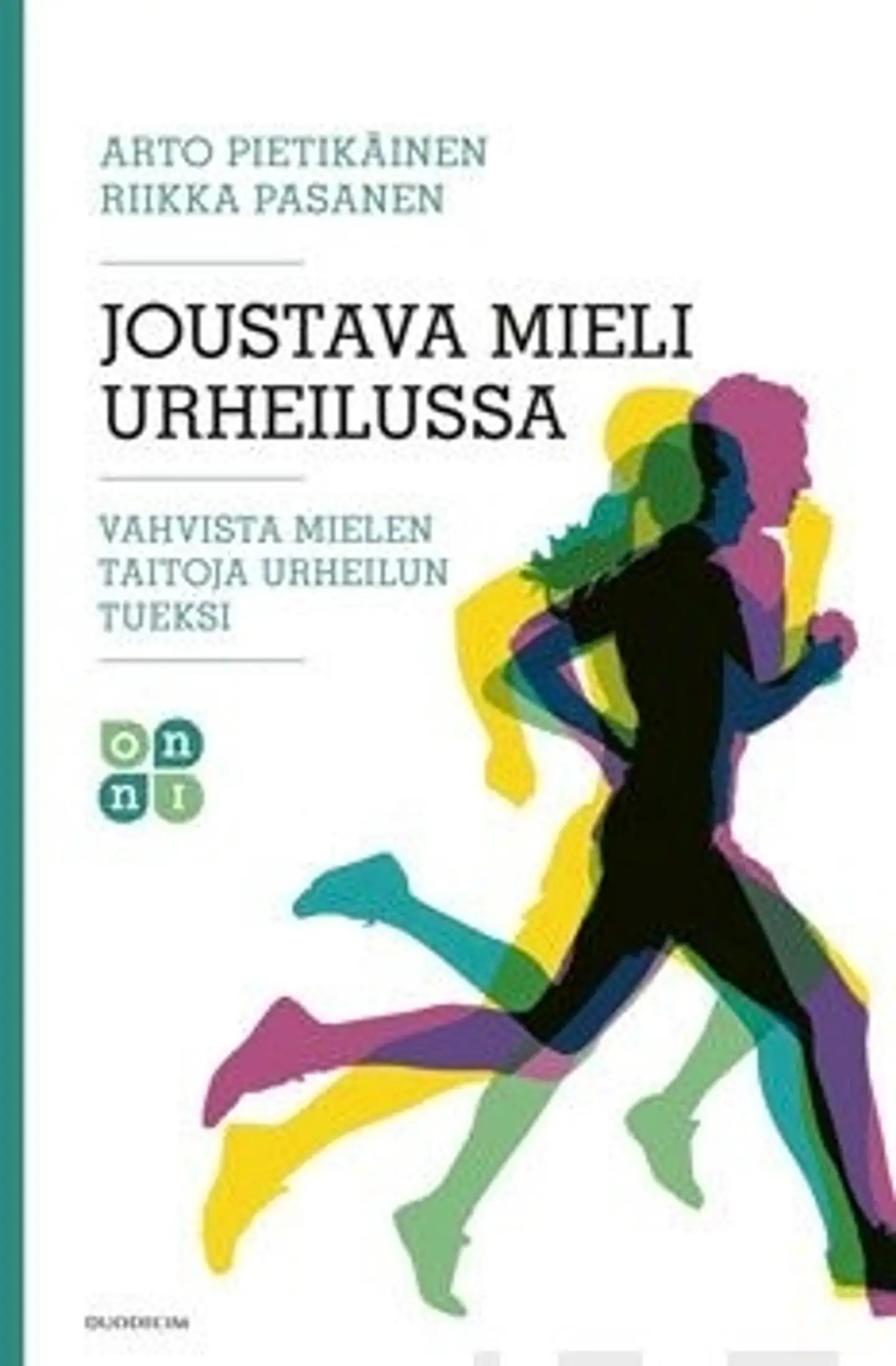 Pietikäinen, Joustava mieli urheilussa - Vahvista mielen taitoja urheilun tueksi