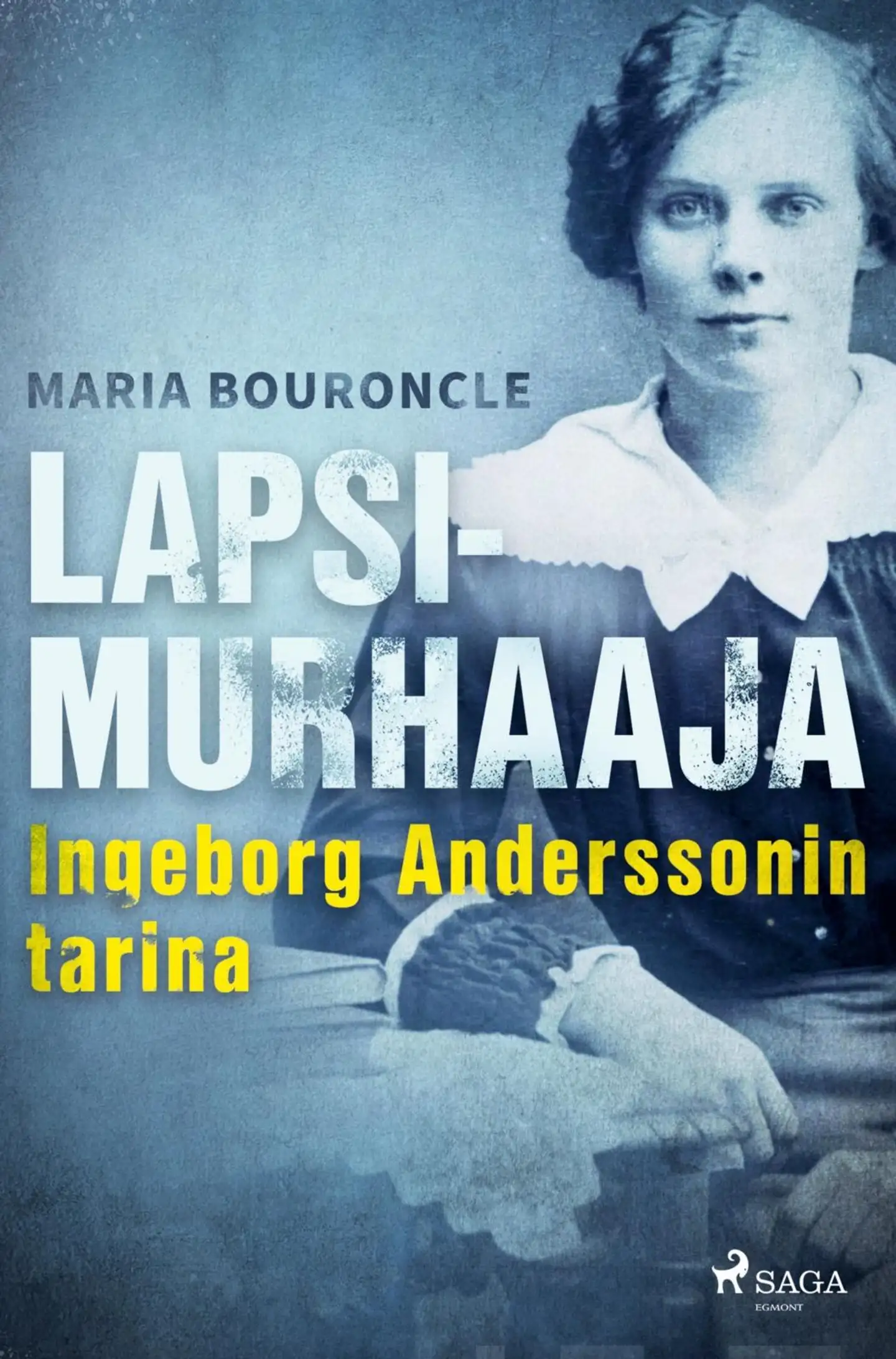 Bouroncle, Lapsimurhaaja - Ingeborg Anderssonin tarina