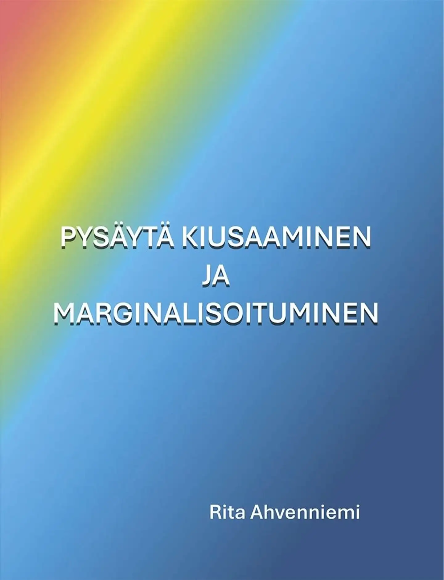 Ahvenniemi, Pysäytä kiusaaminen ja marginalisoituminen