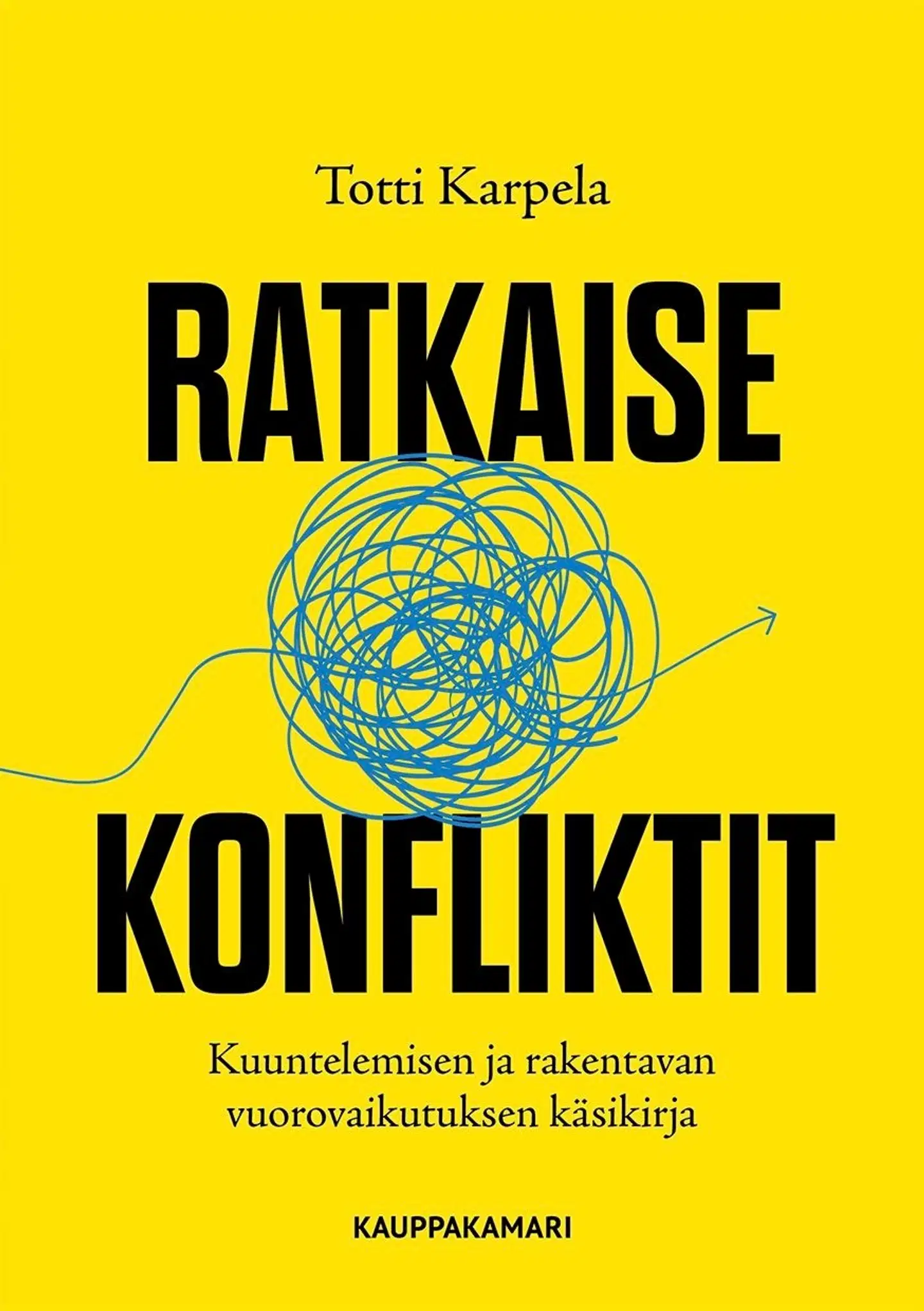 Karpela, Ratkaise konfliktit - Kuuntelemisen ja rakentavan vuorovaikutuksen käsikirja