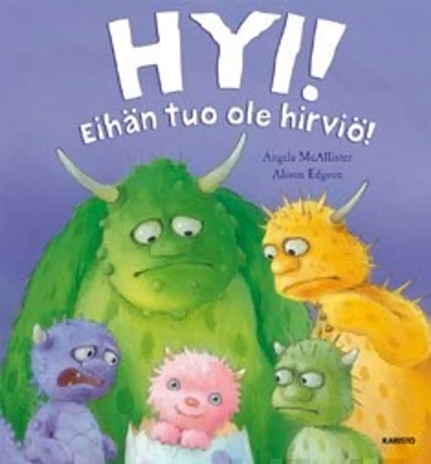 Hyi! Eihän tuo ole hirviö