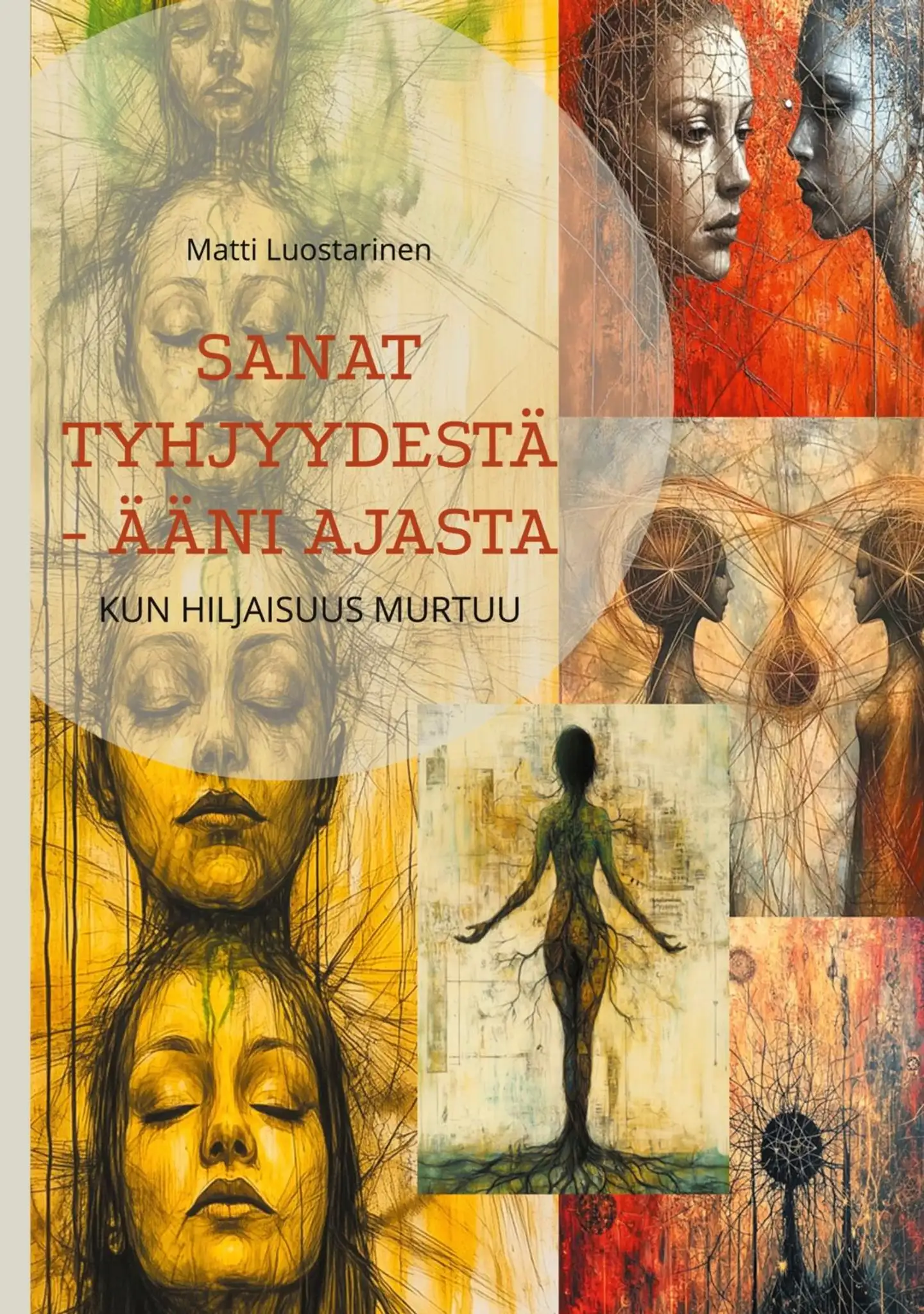 Luostarinen, Sanat tyhjyydestä - ääni ajasta - Kun hiljaisuus murtuu