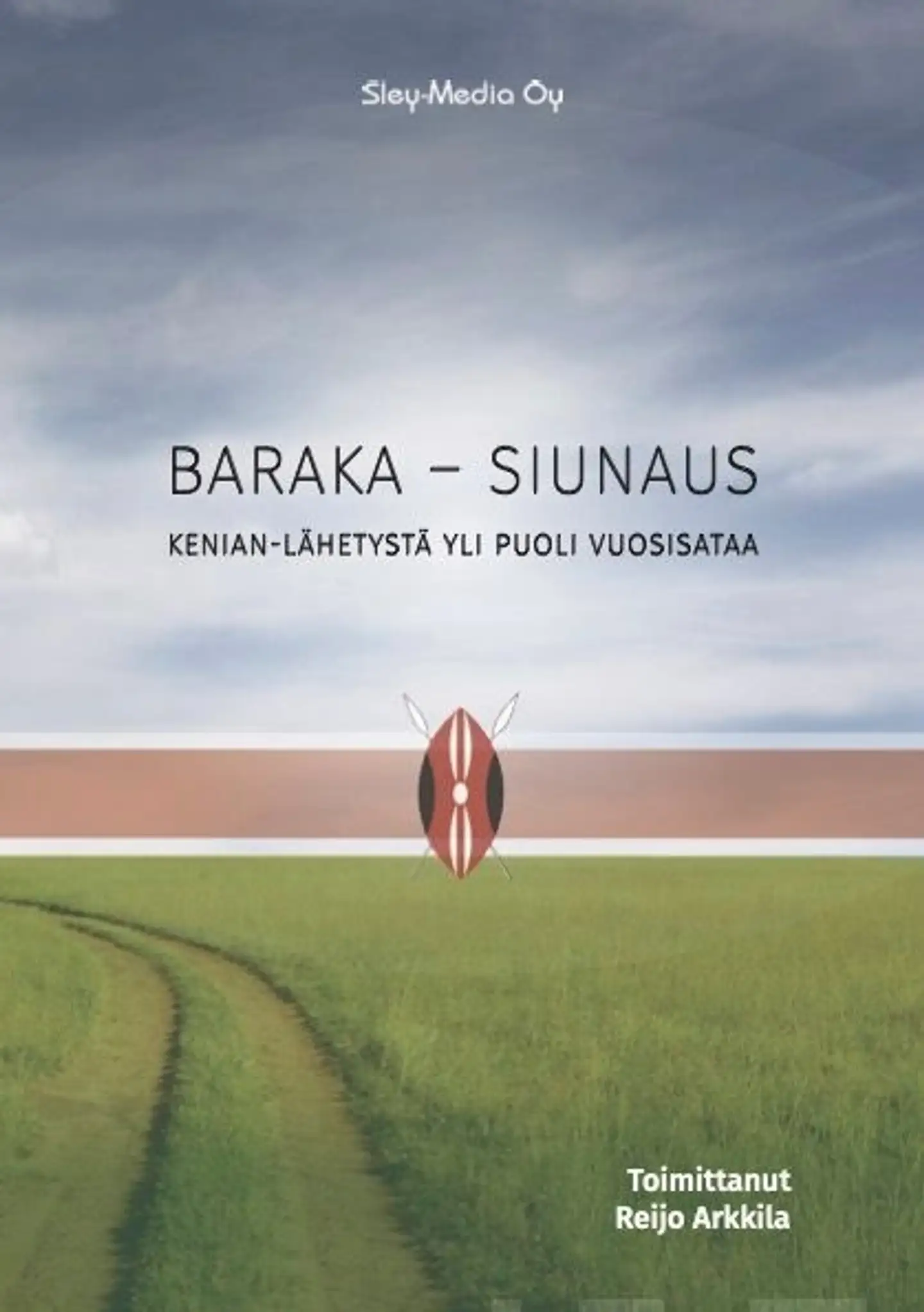 Baraka - Siunaus - Kenian-lähetystä yli puoli vuosisataa
