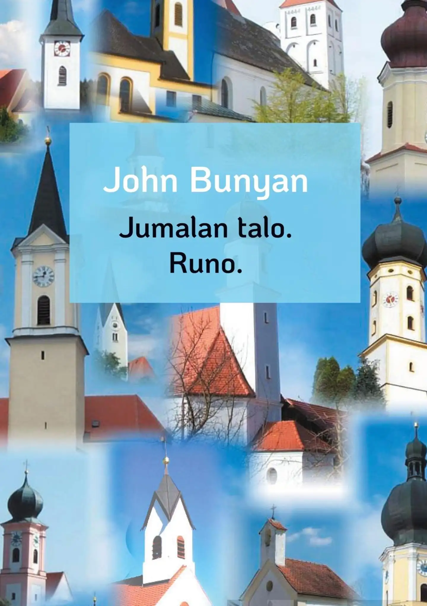 Bunyan, Jumalan talo. - Runo.