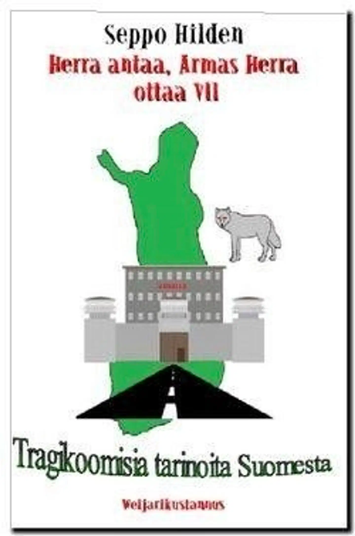 Hildén, Herra antaa, Armas Herra ottaa VII - Tragikoomisia tarinoita Suomesta