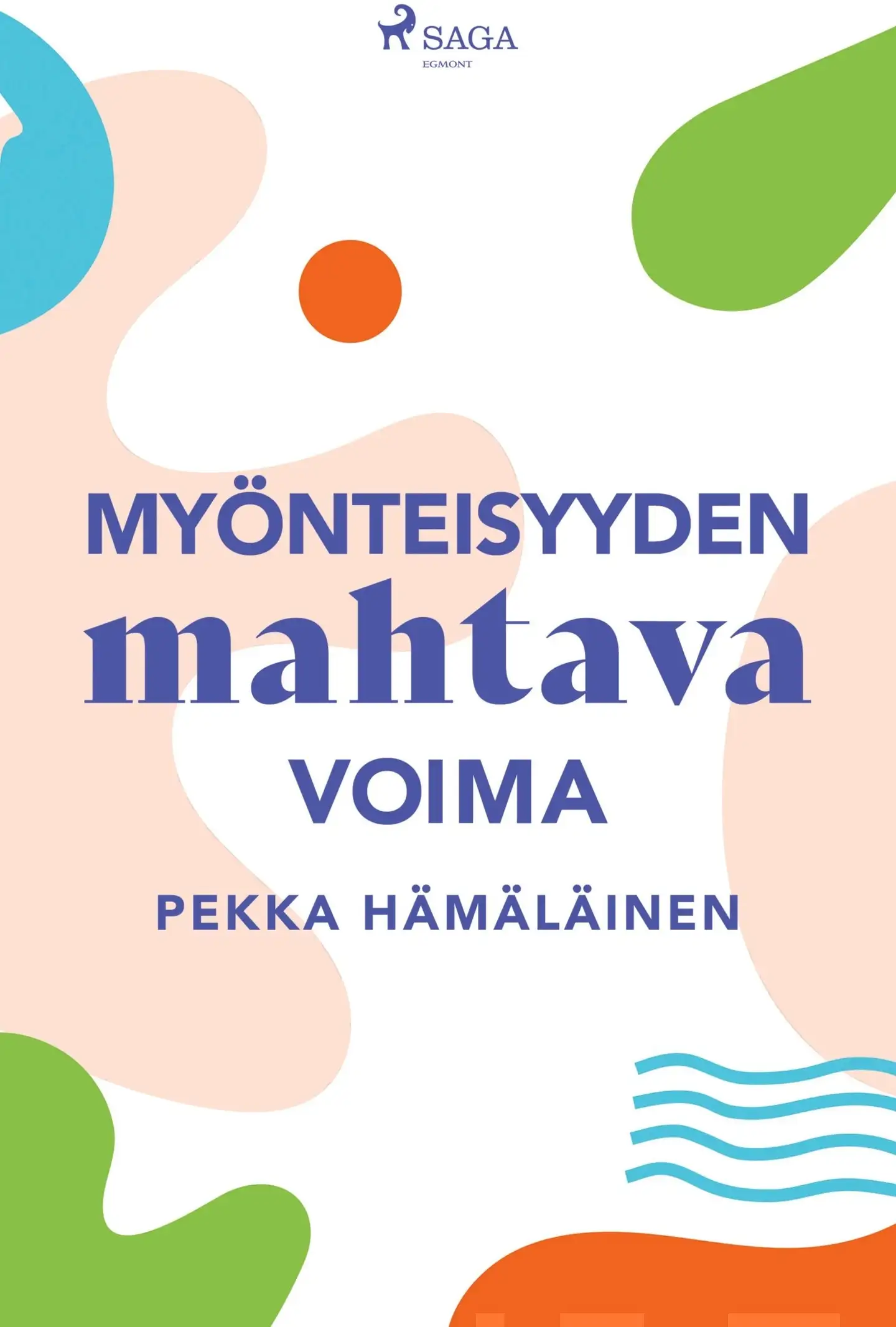 Hämäläinen, Myönteisyyden mahtava voima