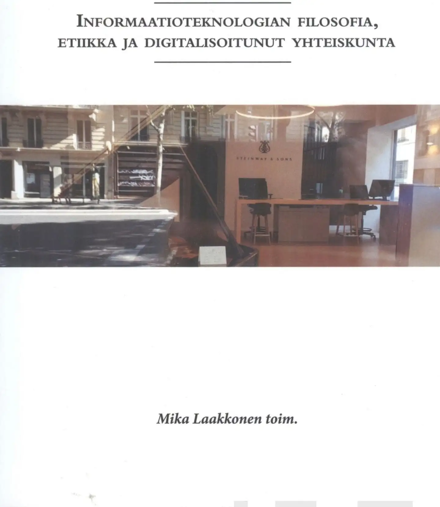Informaatioteknologian filosofia, etiikka ja digitalisoitunut yhteiskunta