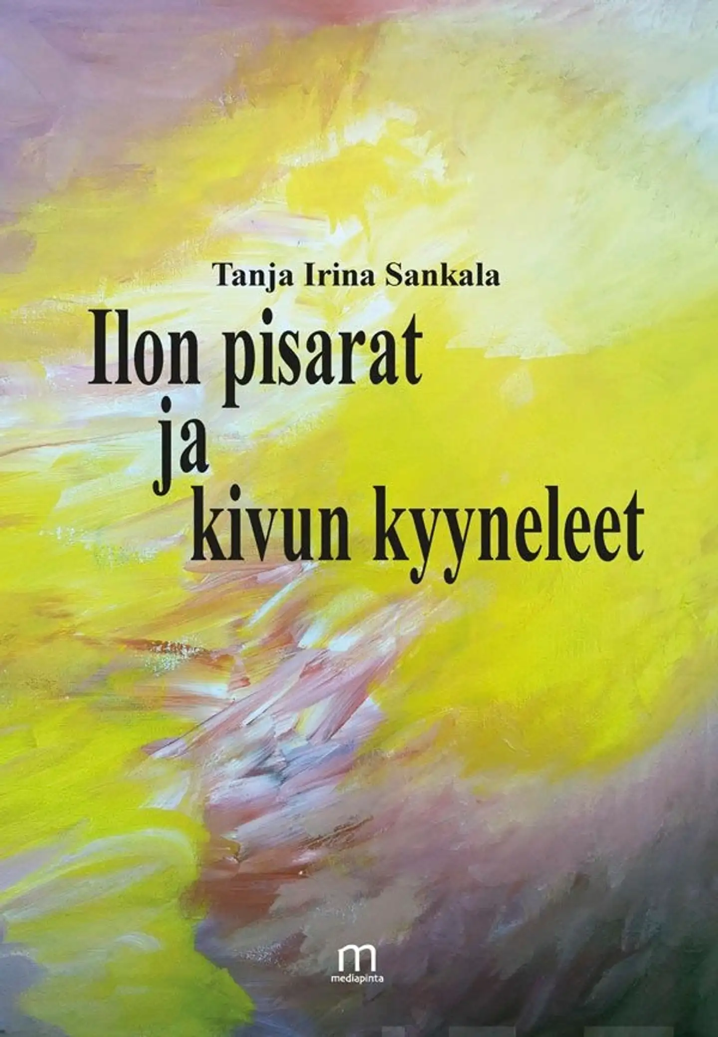 Sankala, Ilon pisarat ja kivun kyyneleet