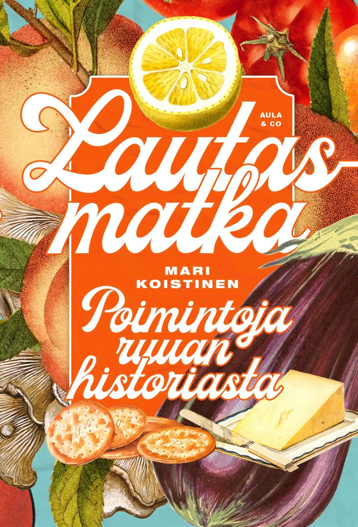 Koistinen, Lautasmatka - Poimintoja ruuan historiasta