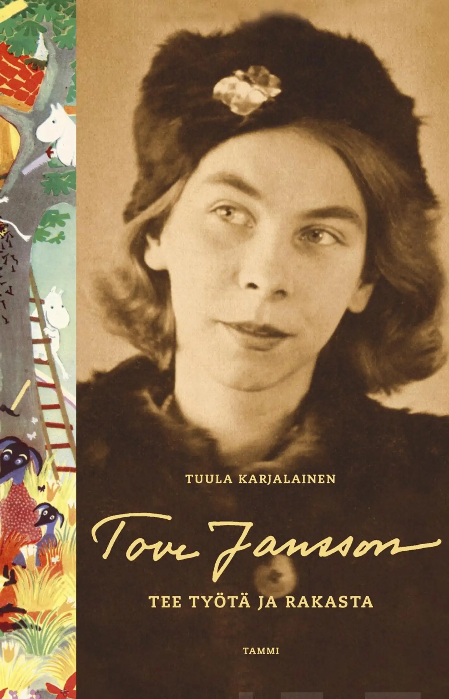 Karjalainen, Tove Jansson - Tee työtä ja rakasta